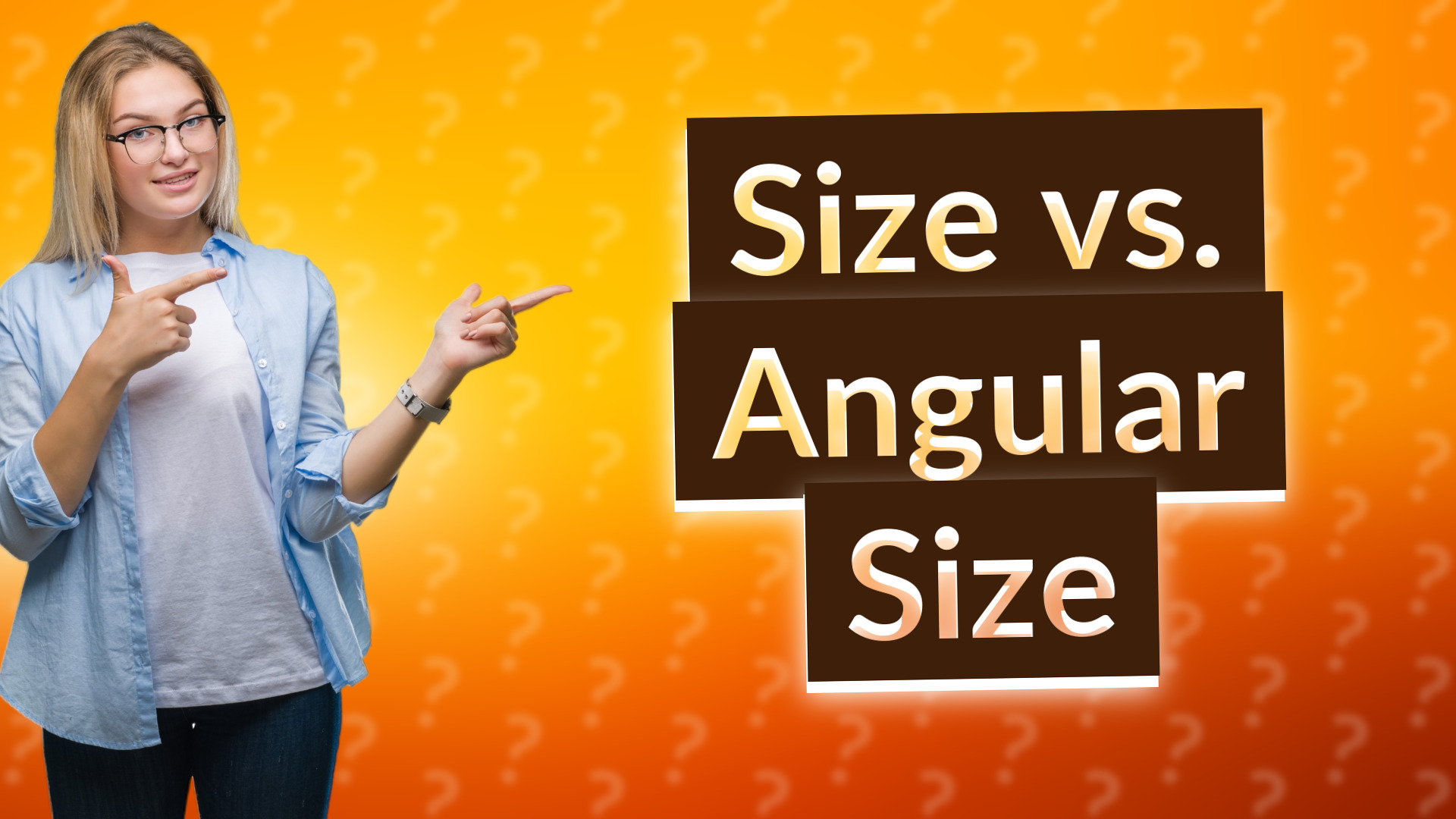Size vs. Angular Size