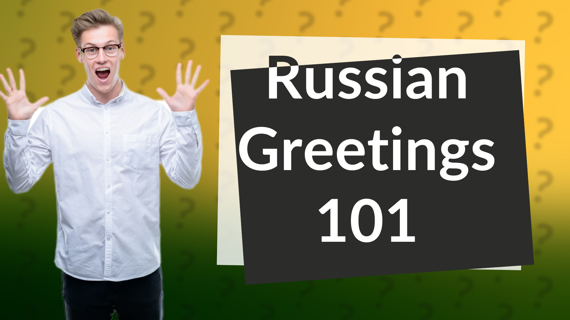 Russian Greetings 101