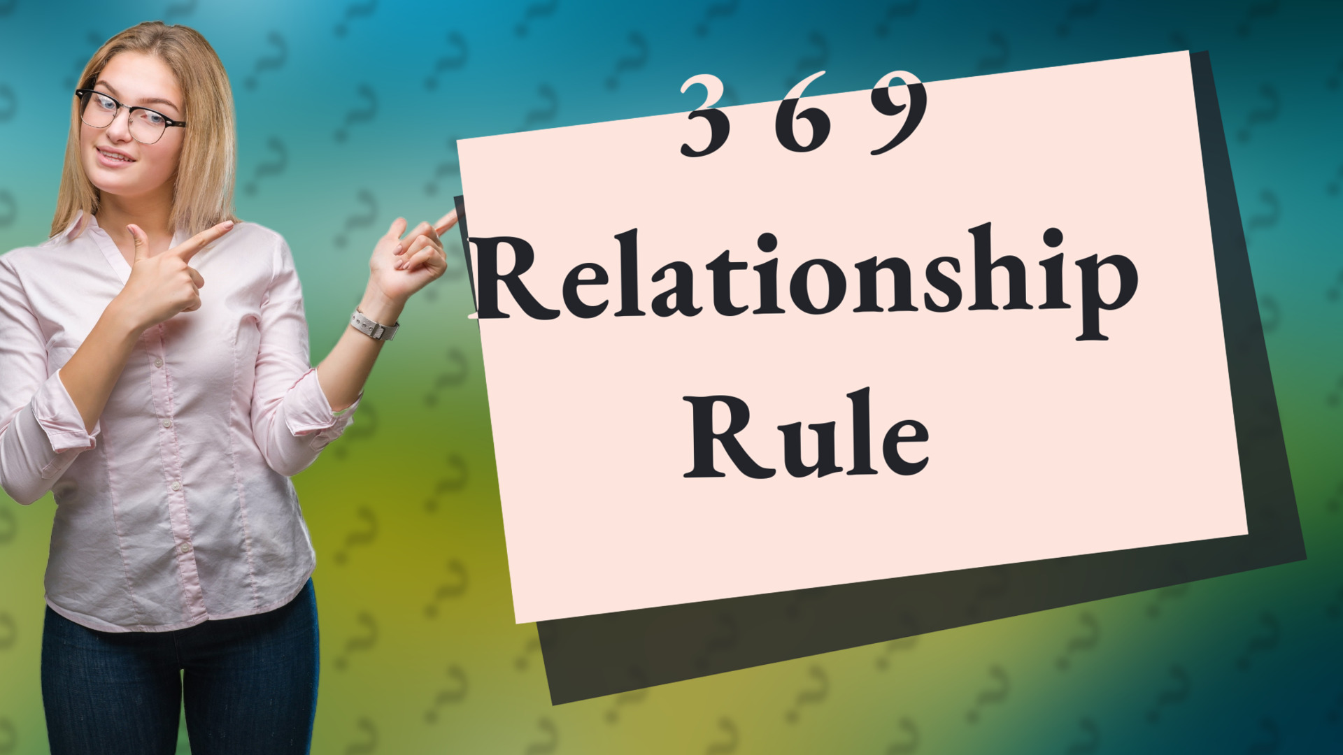 3 6 9 Relationship Rule