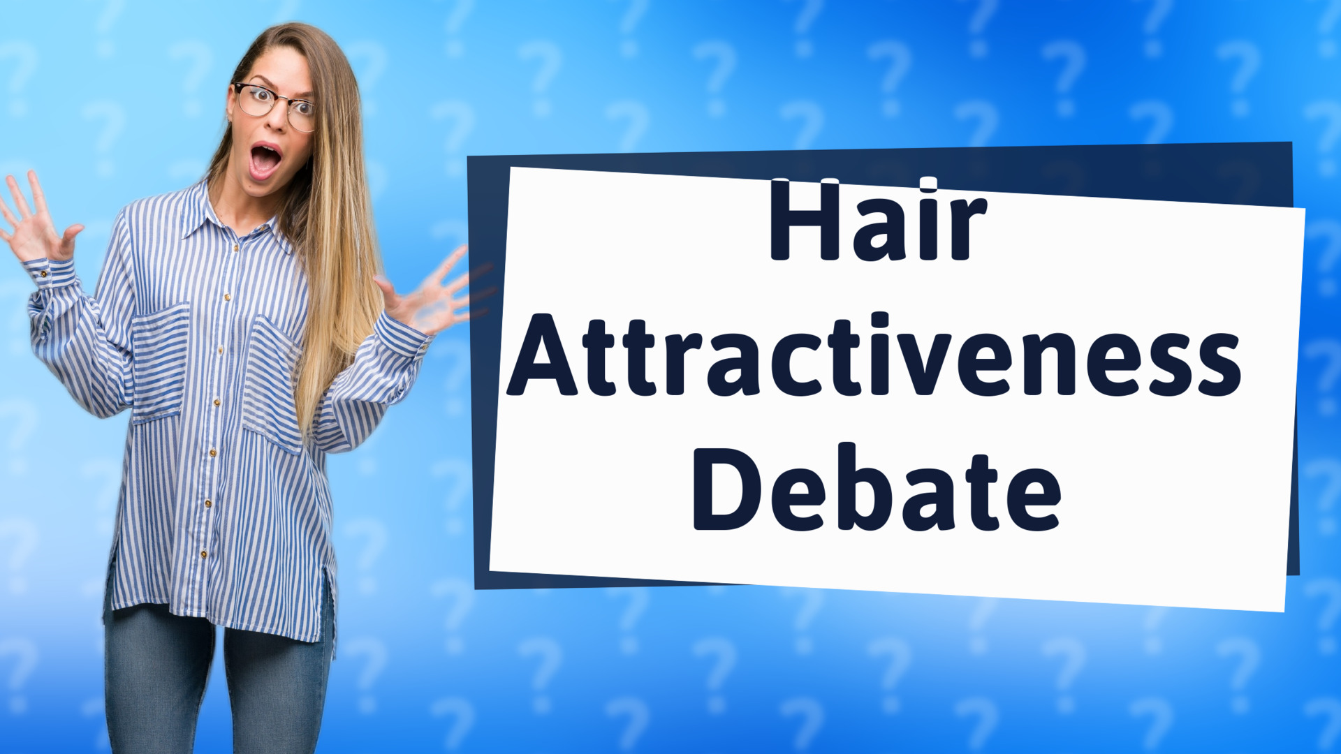 Hair Attractiveness Debate