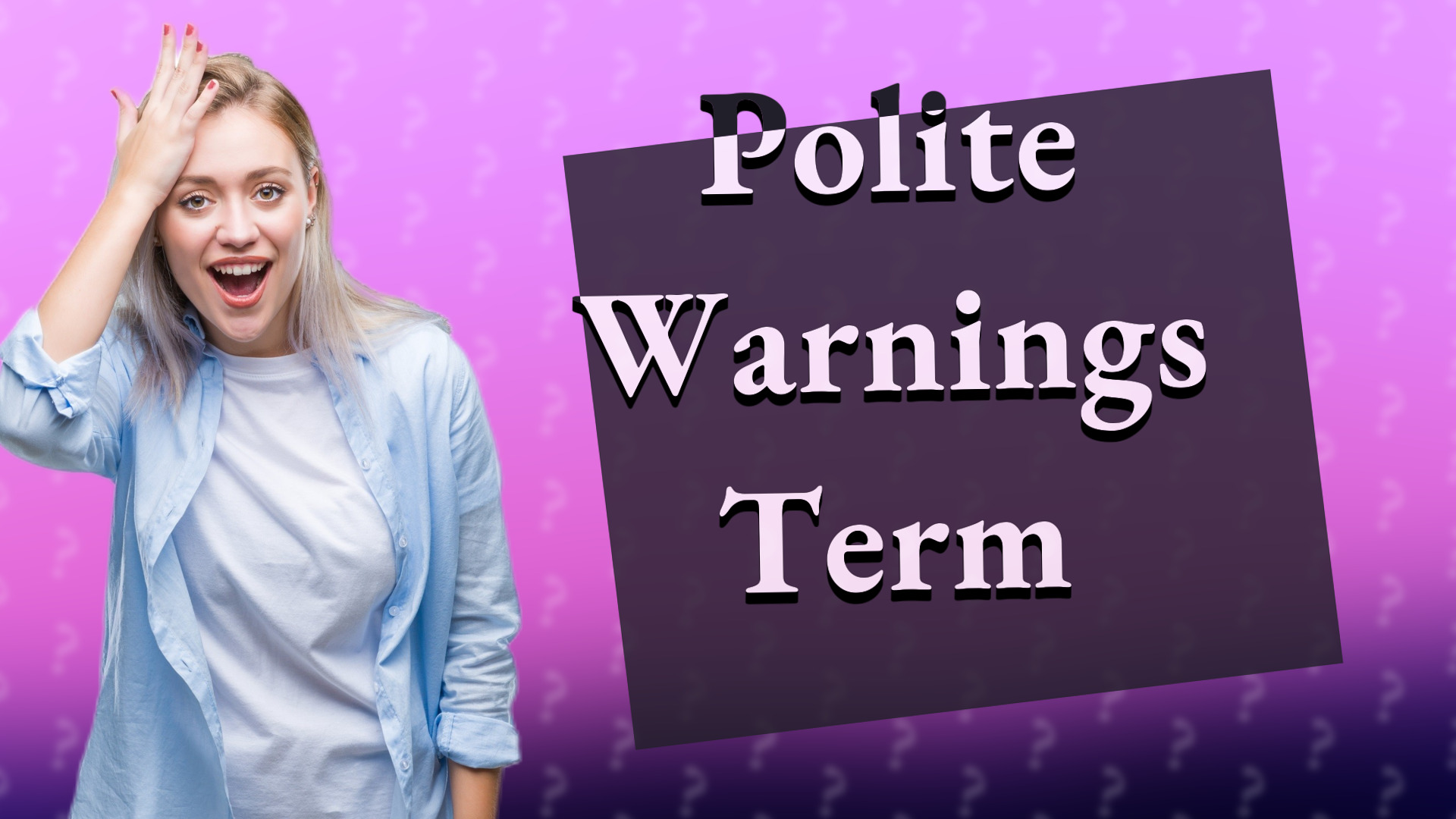 Polite Warnings Term