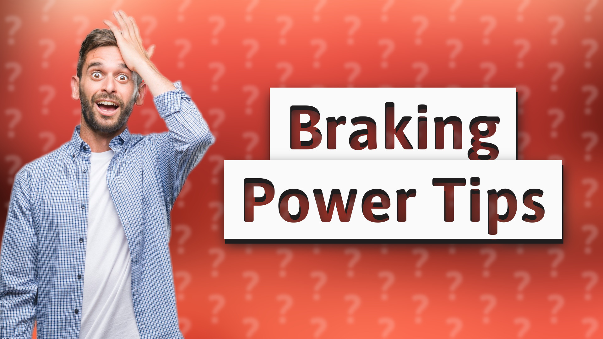 Braking Power Tips