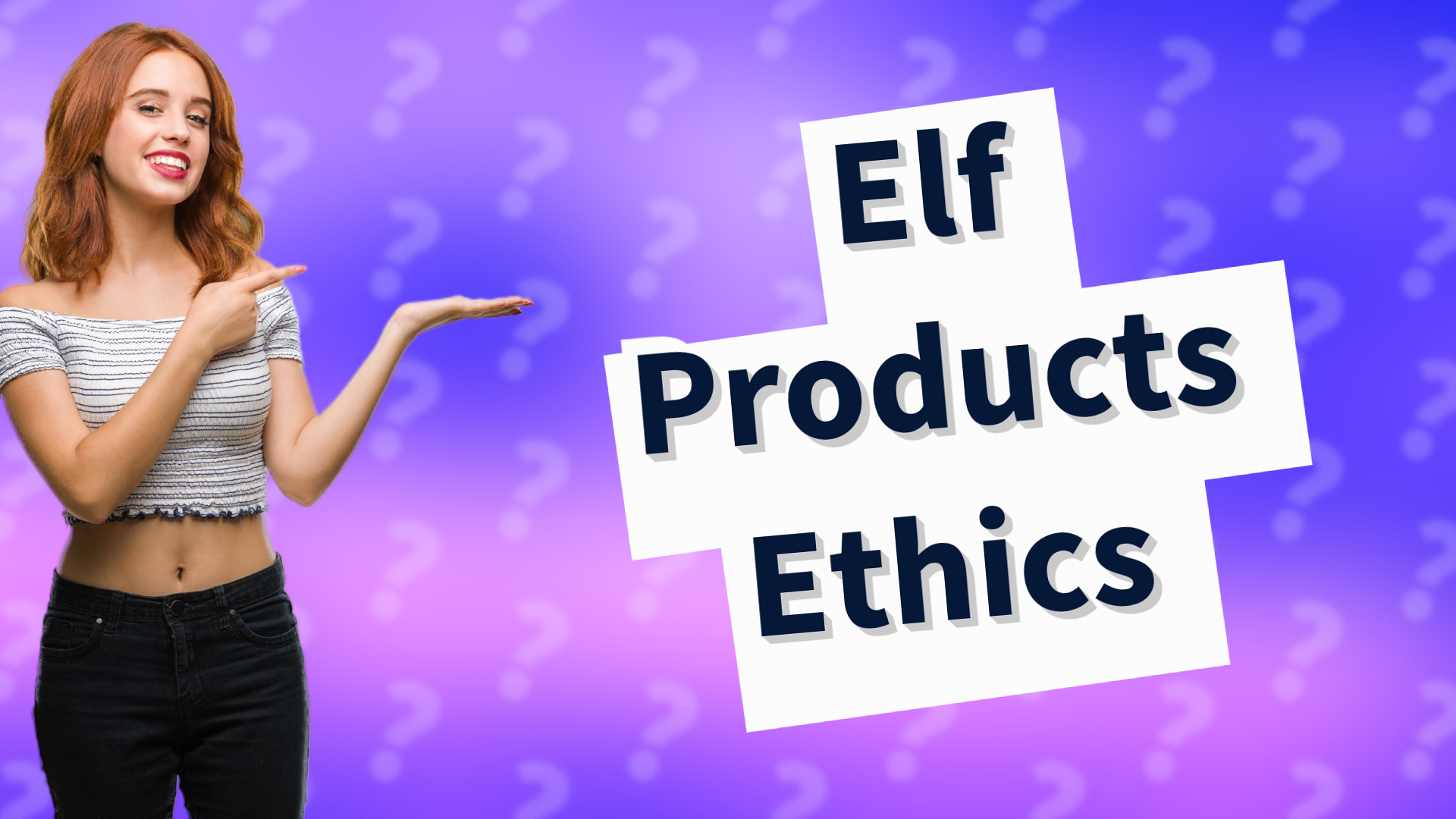 Elf Products Ethics