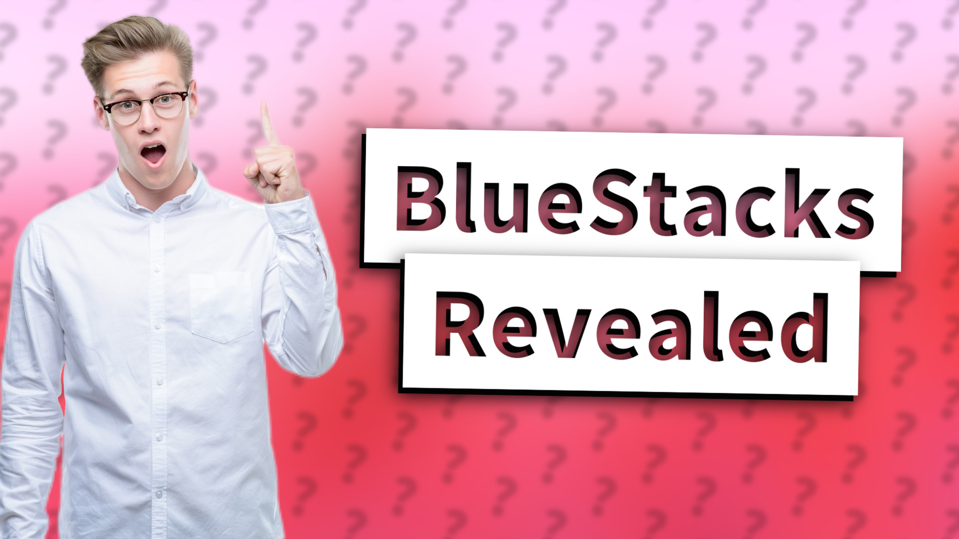 BlueStacks Revealed