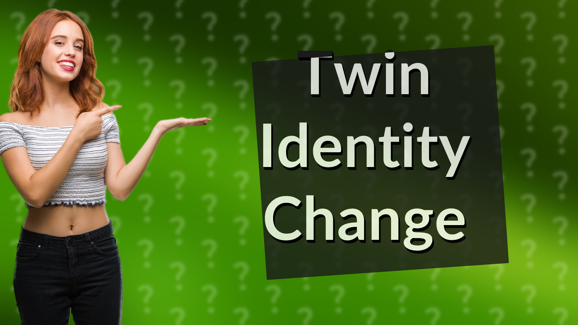 Twin Identity Change