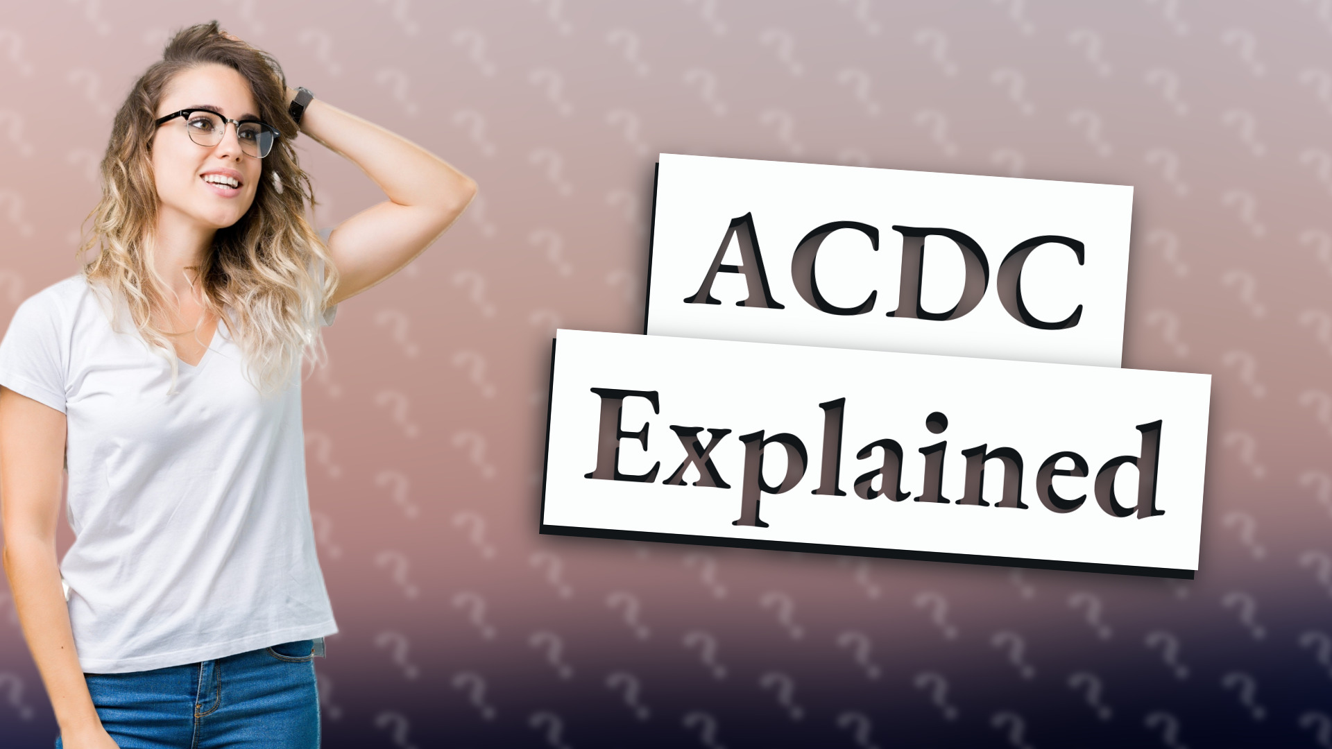 ACDC Explained