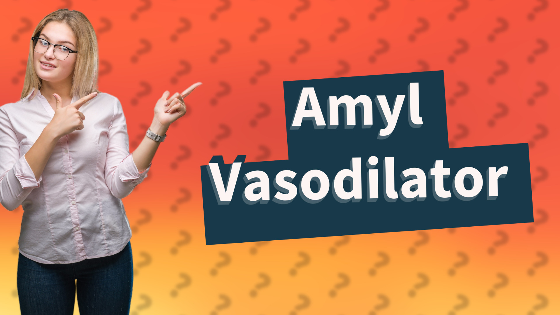 Amyl Vasodilator