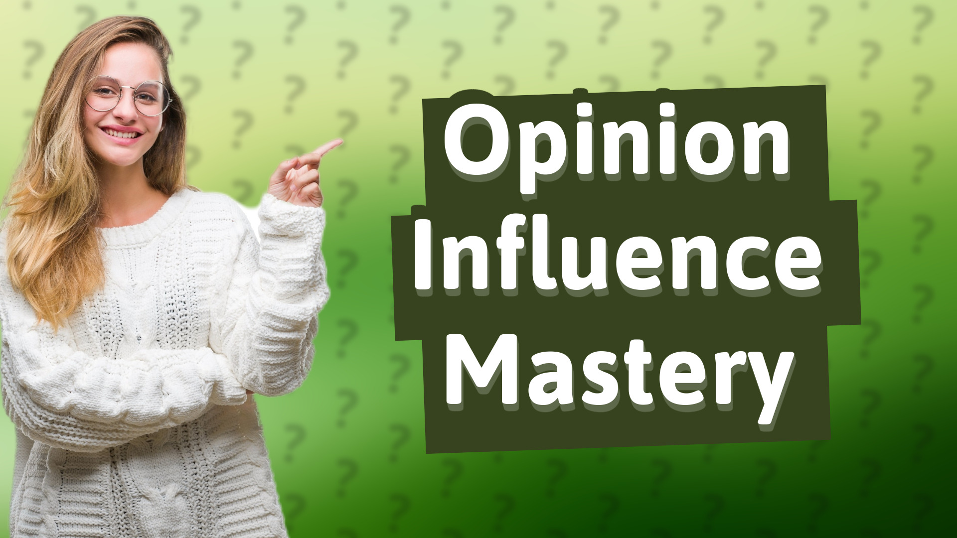 Opinion Influence Mastery