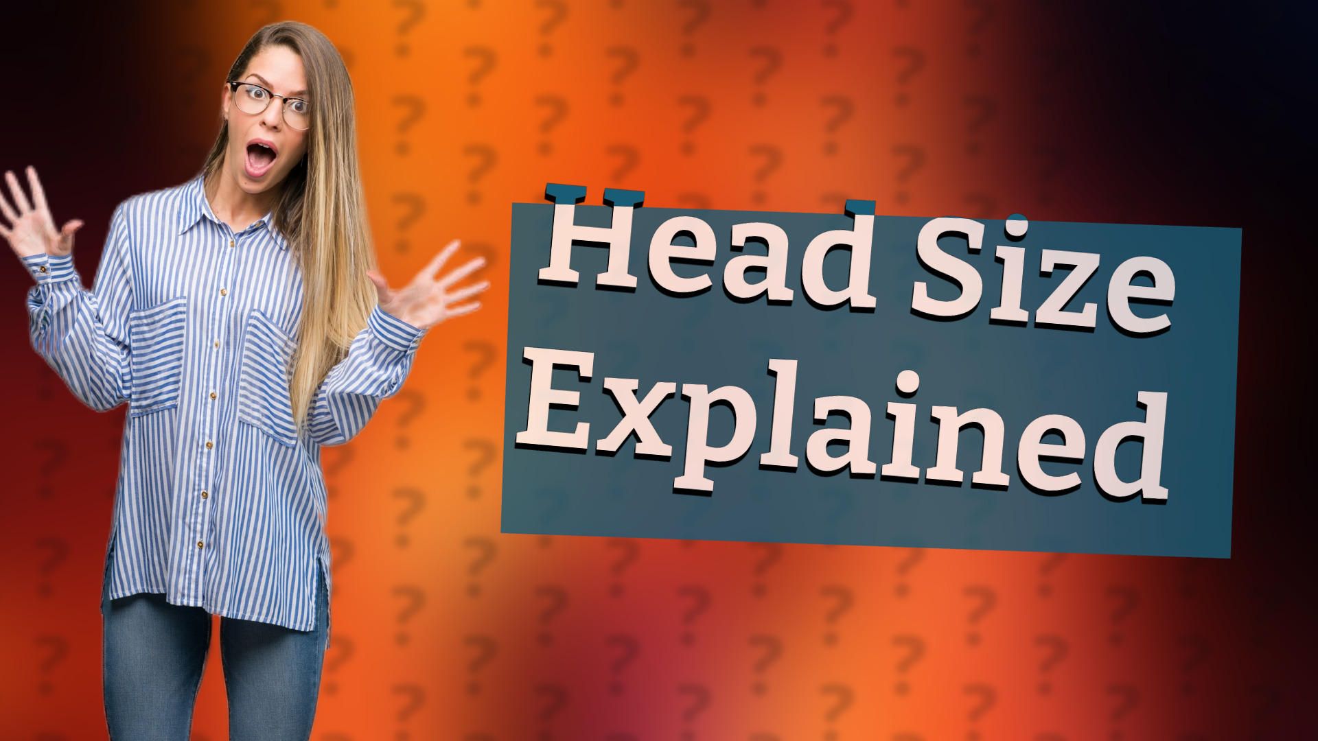 Head Size Explained