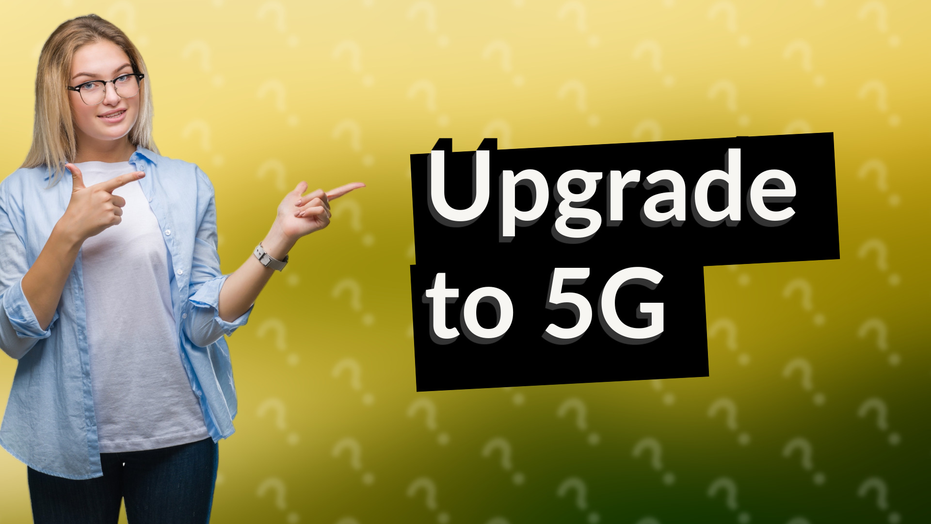 Upgrade to 5G