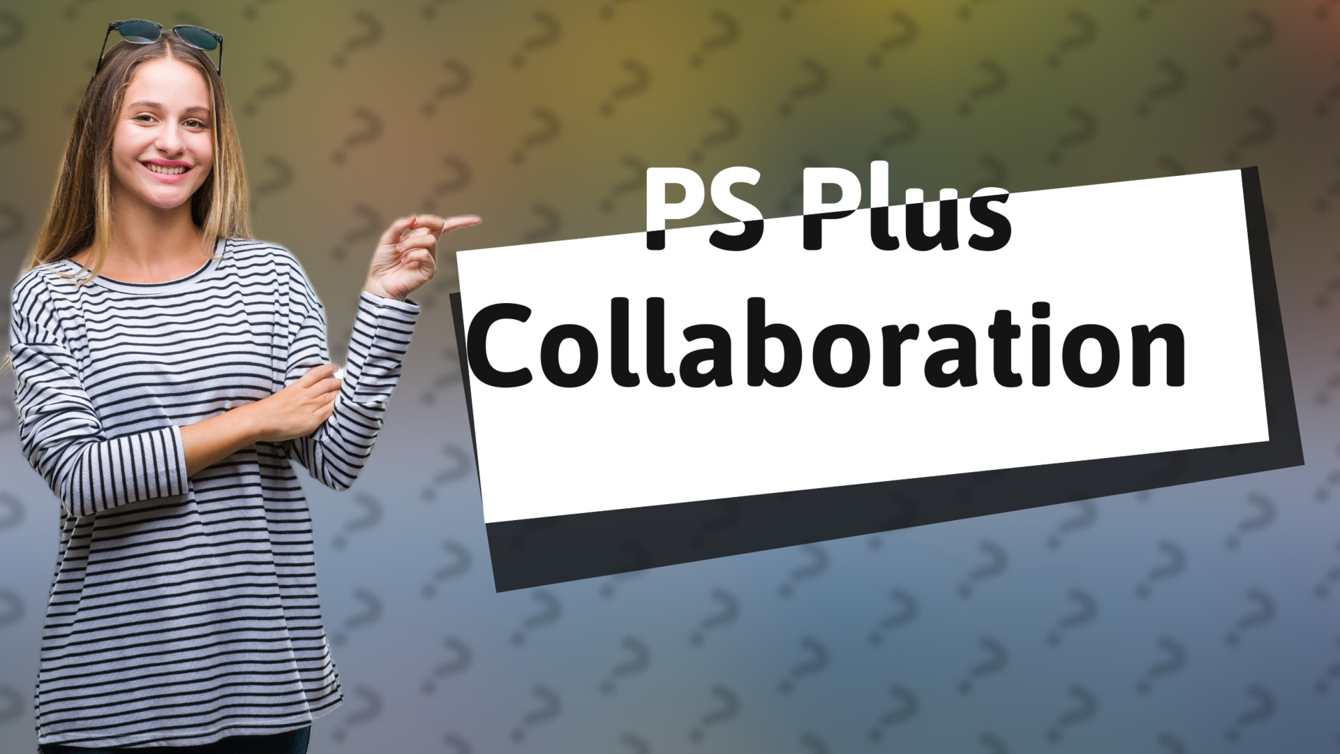 PS Plus Collaboration