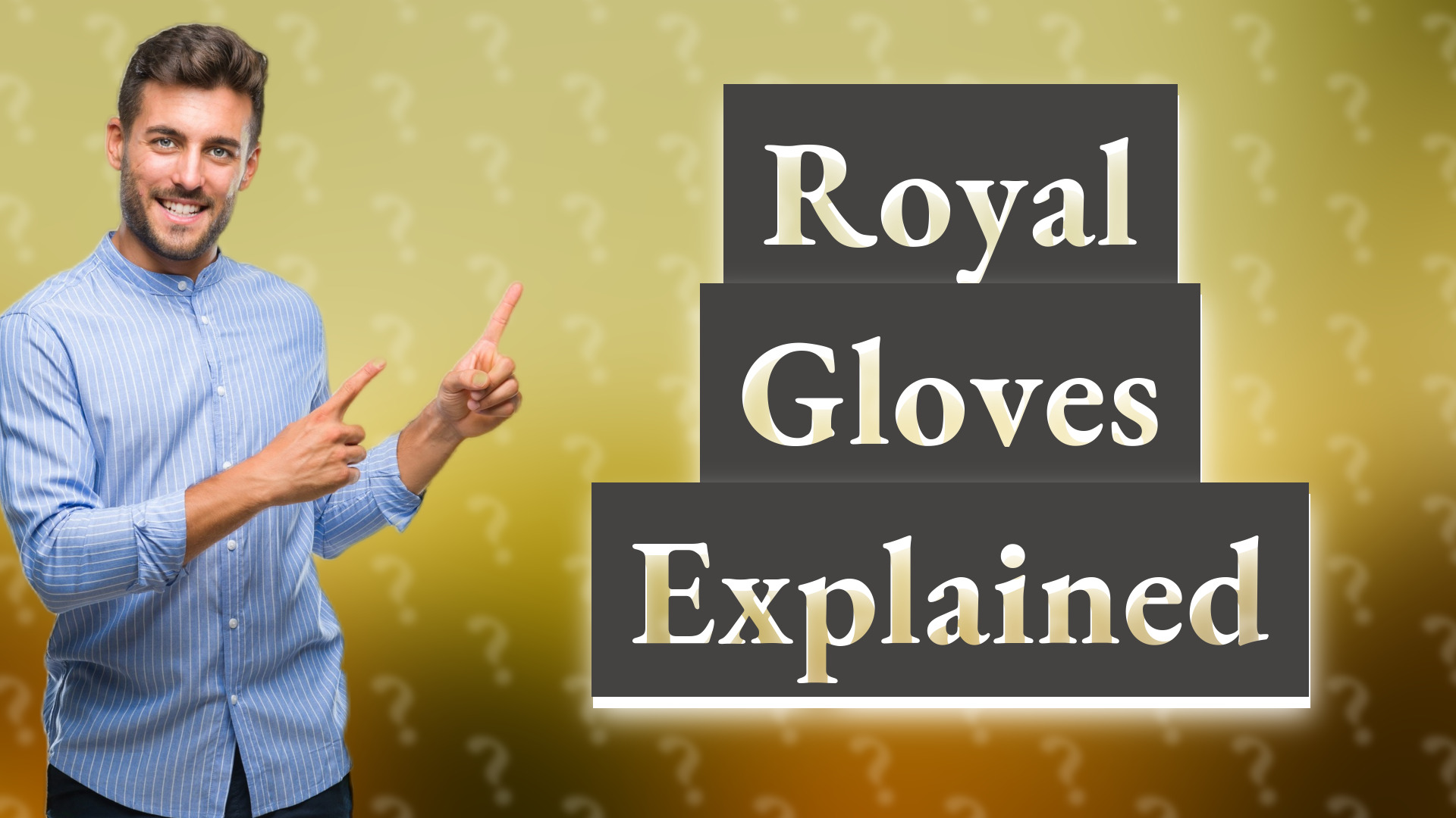 Royal Gloves Explained