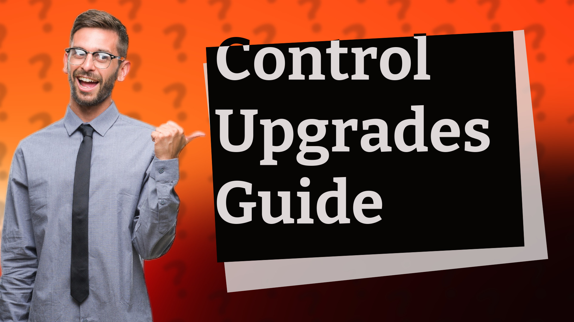 Control Upgrades Guide