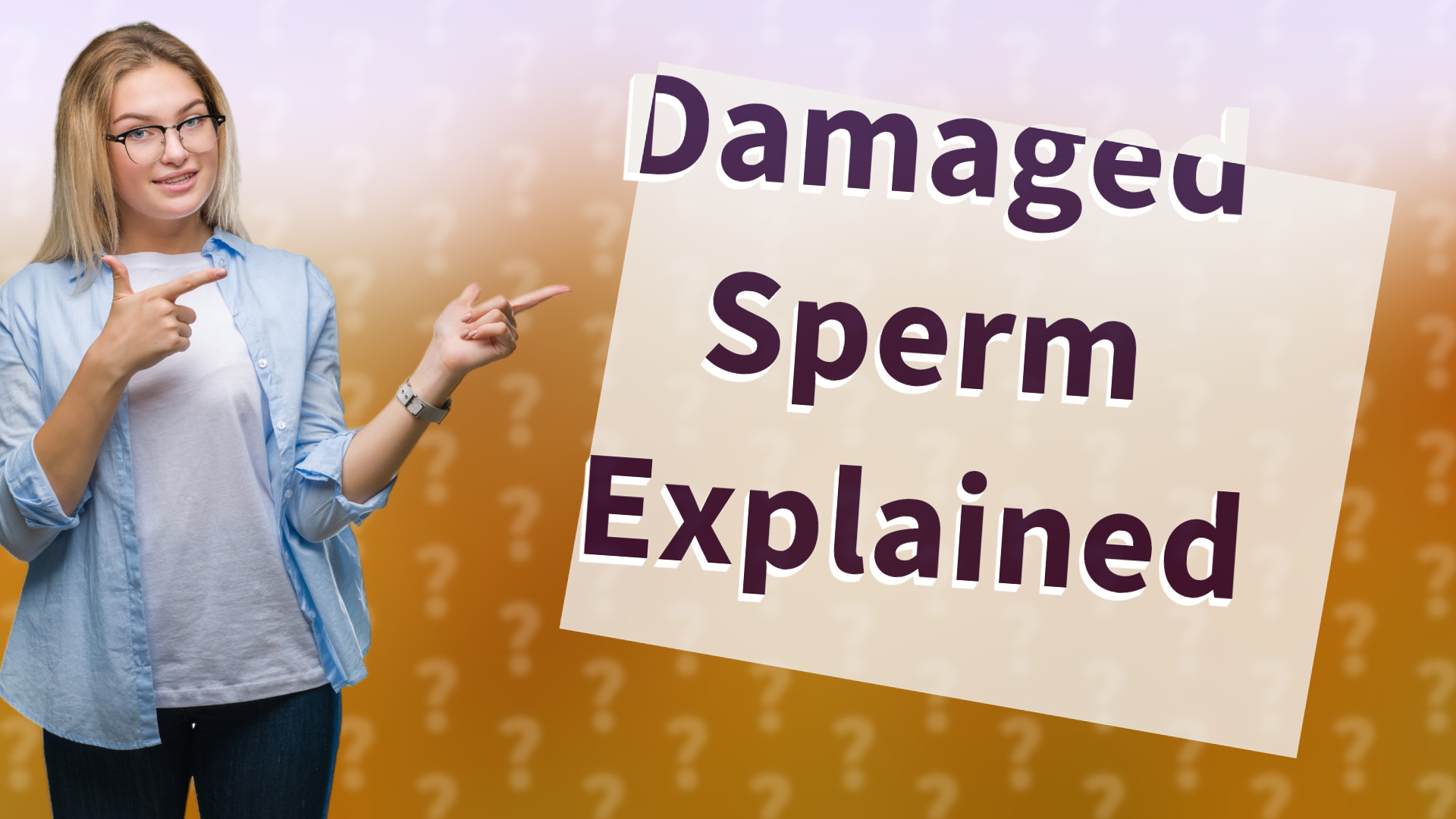 Damaged Sperm Explained