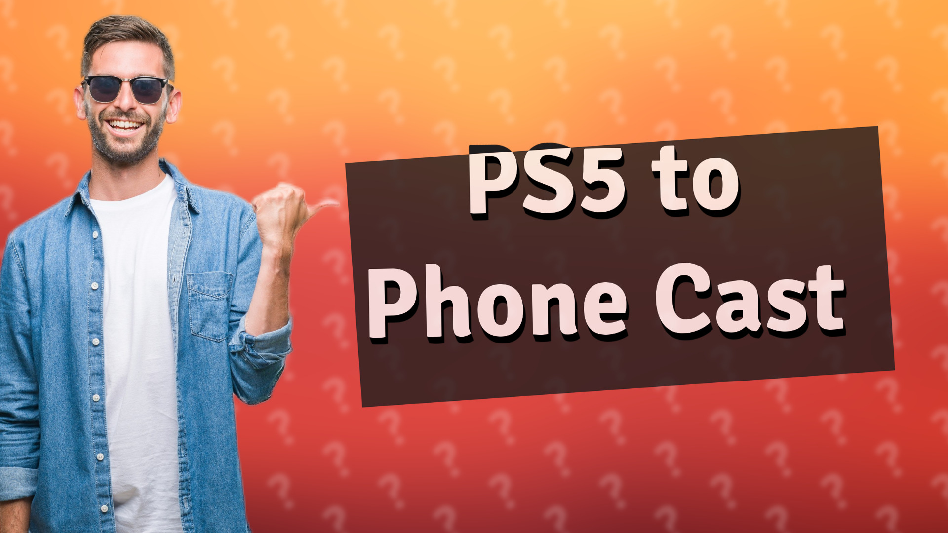 PS5 to Phone Cast