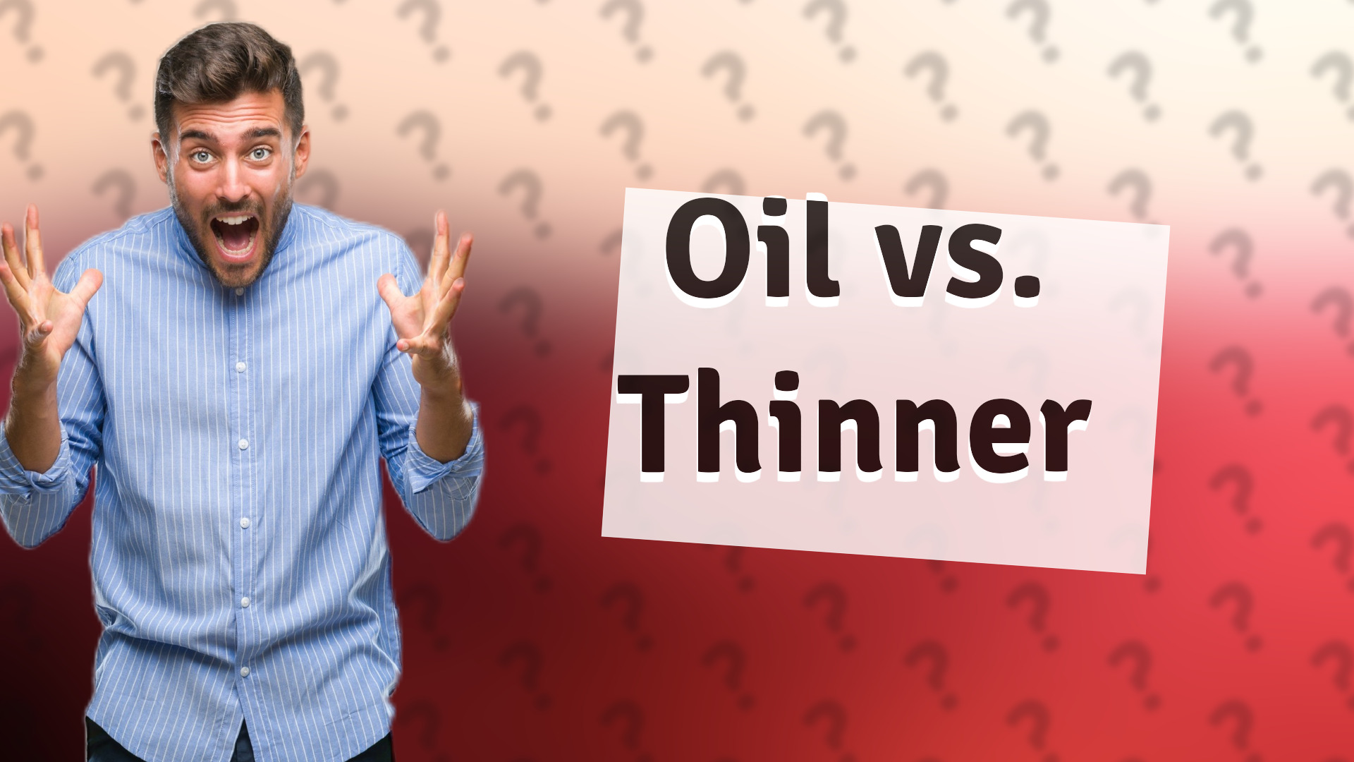 Oil vs. Thinner
