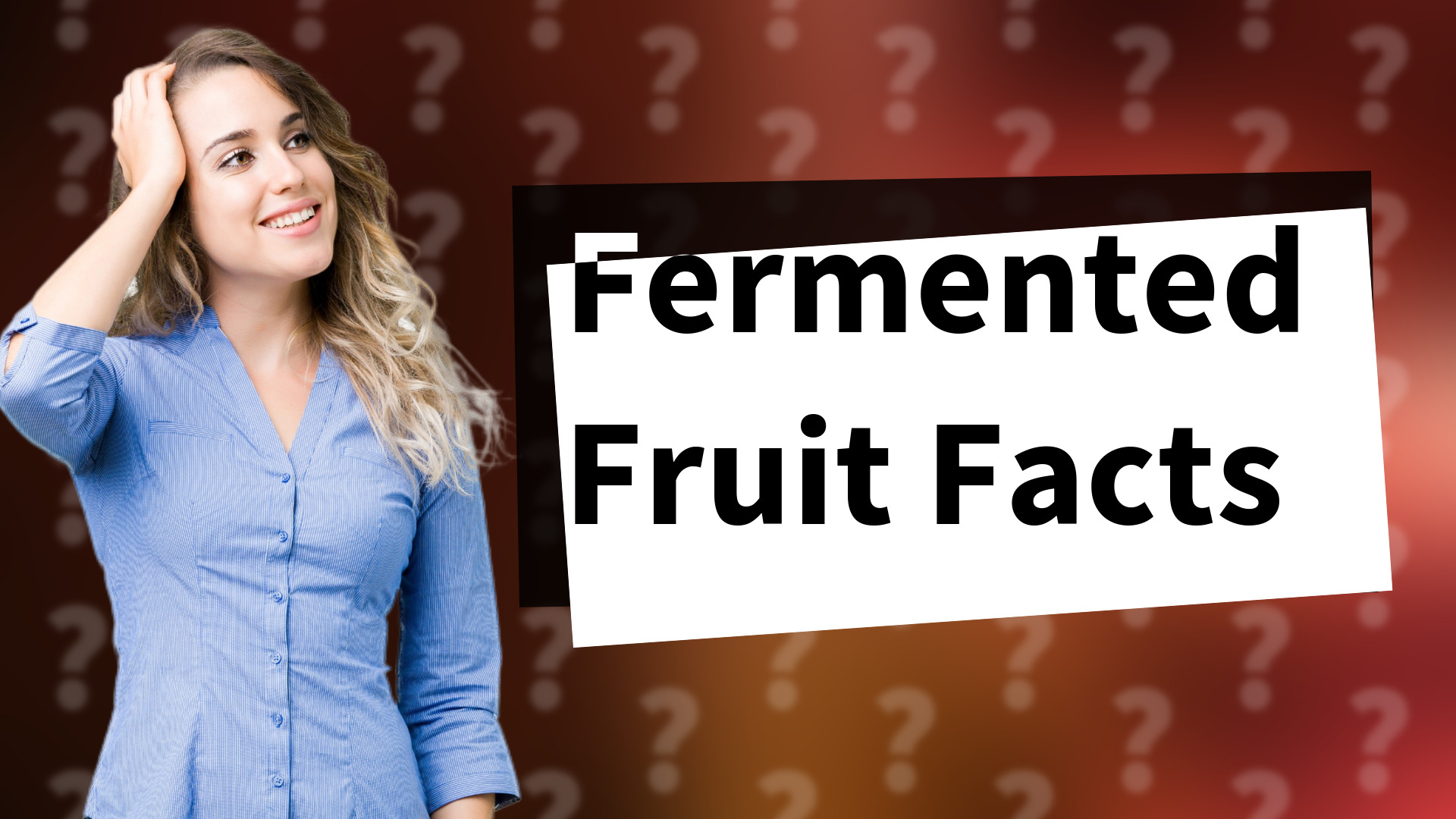 Fermented Fruit Facts