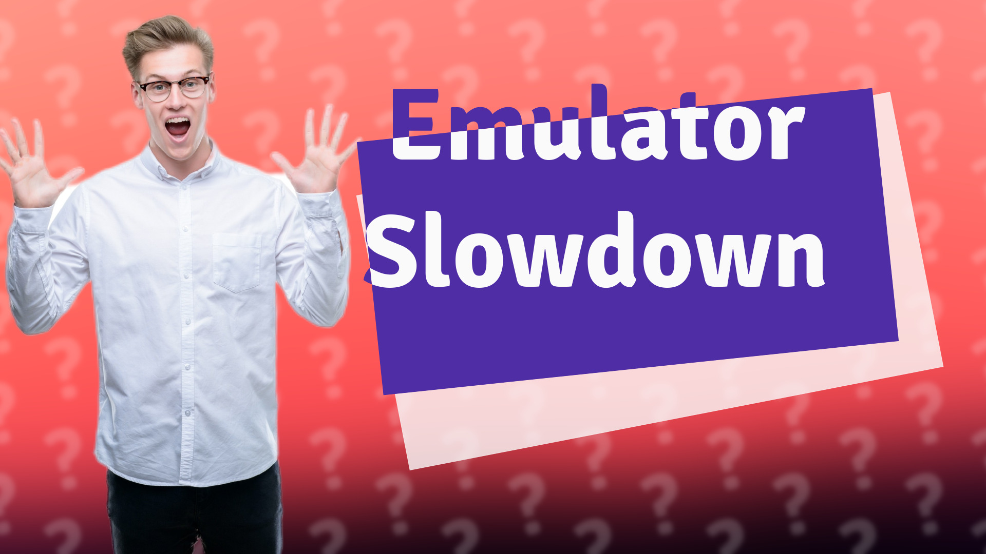 Emulator Slowdown