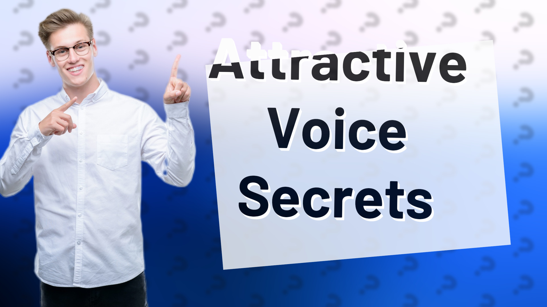 Attractive Voice Secrets