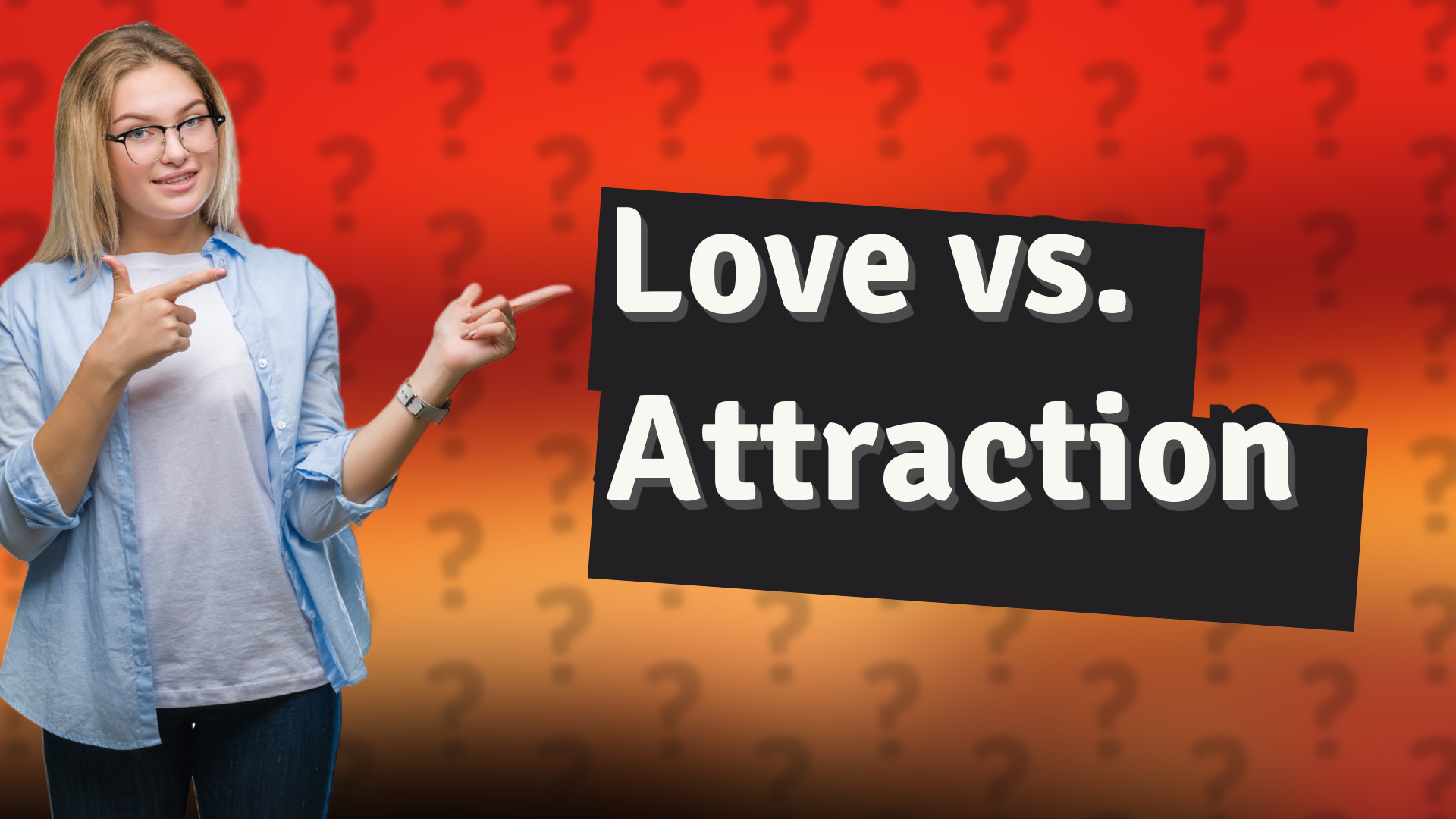 Love vs. Attraction