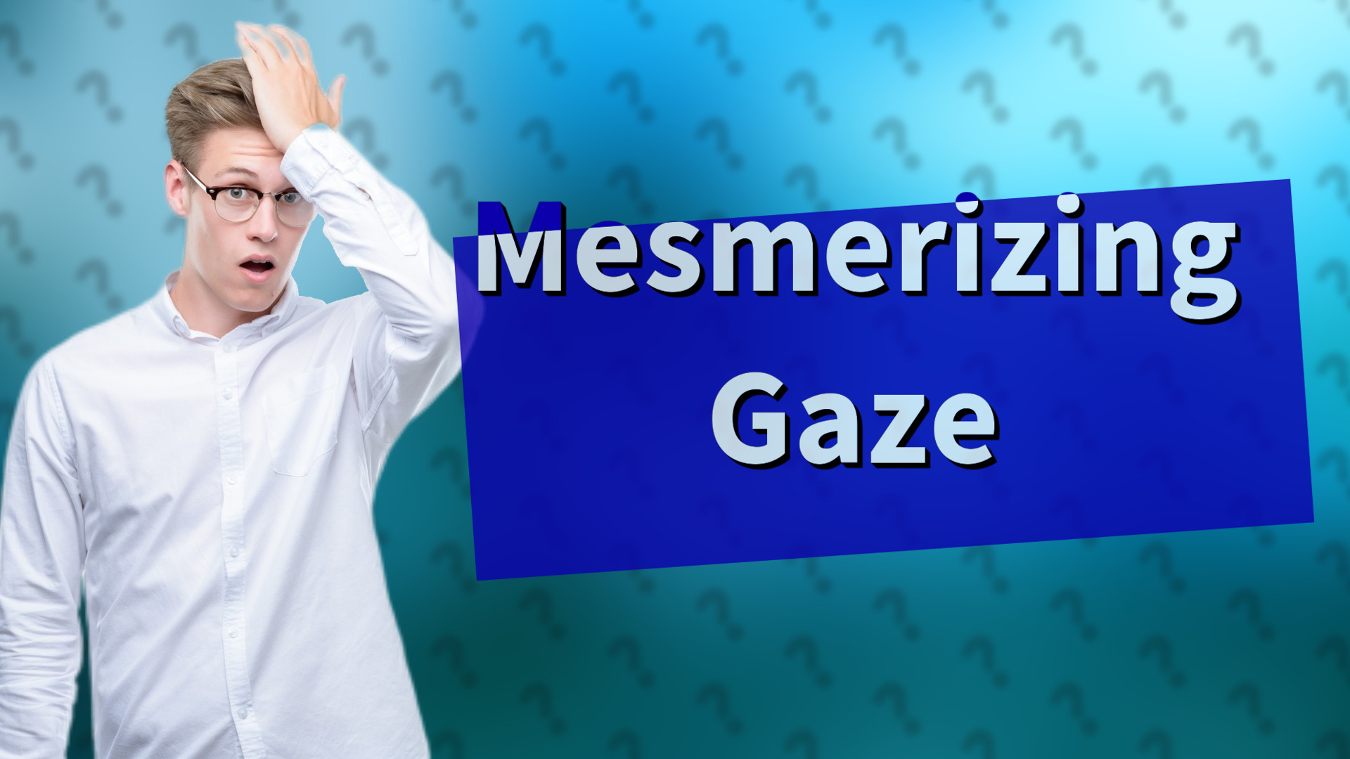 Mesmerizing Gaze