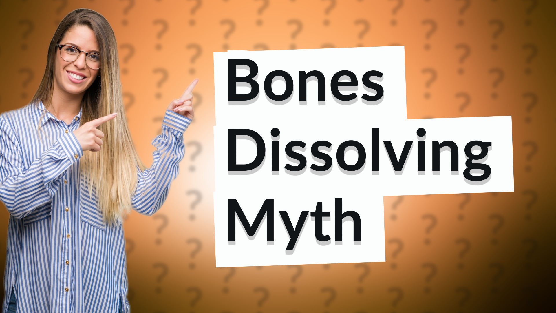Bones Dissolving Myth