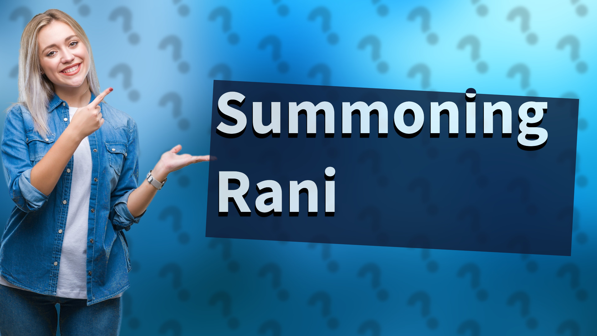 Summoning Rani