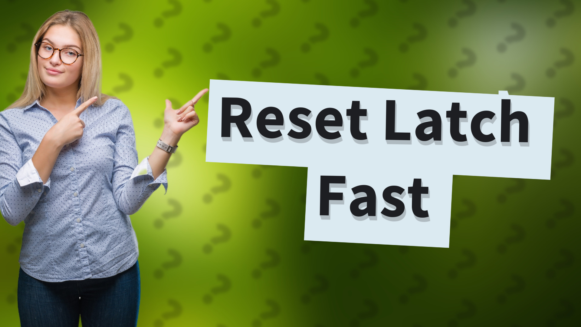 Reset Latch Fast