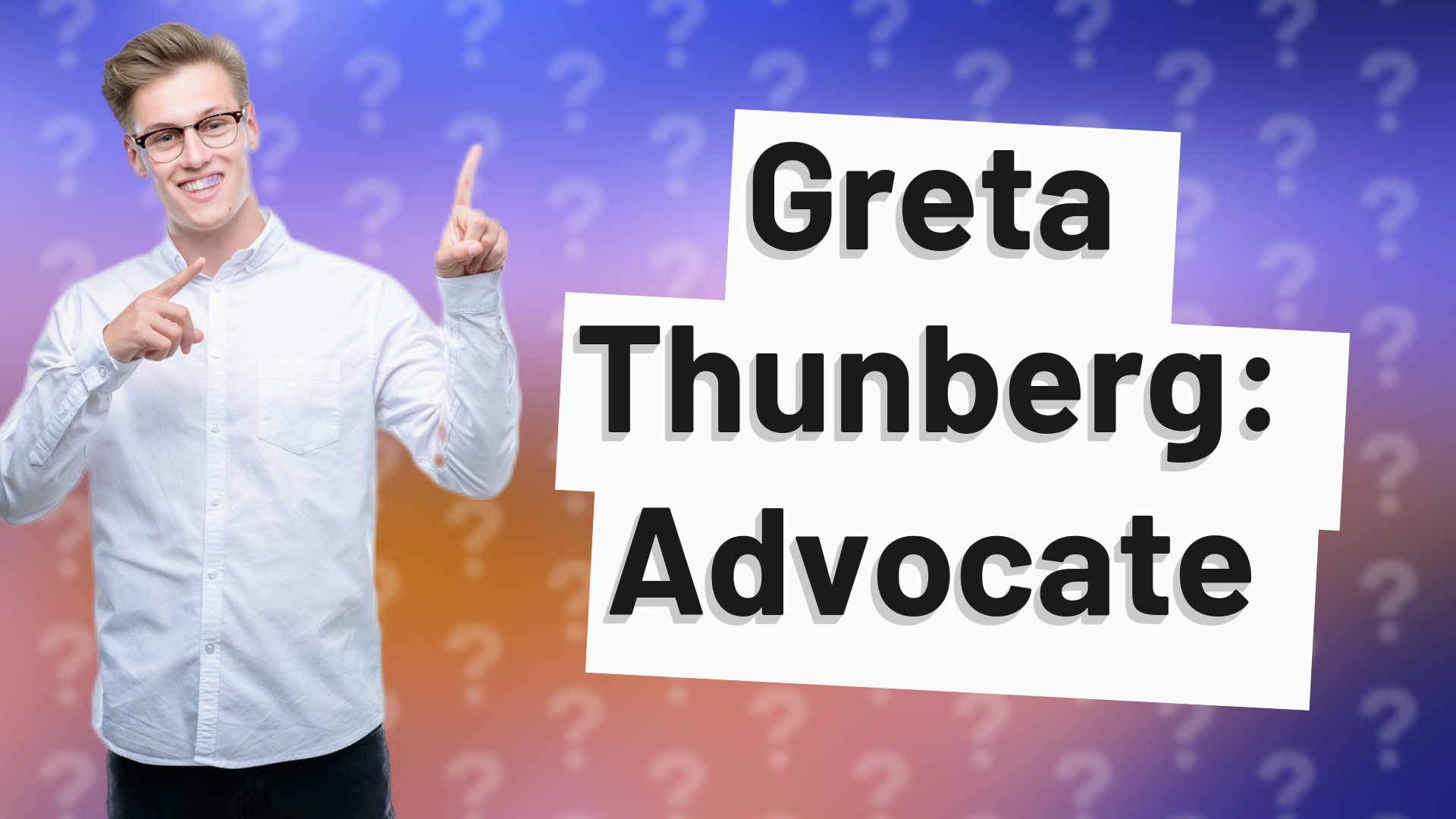 Greta Thunberg: Advocate