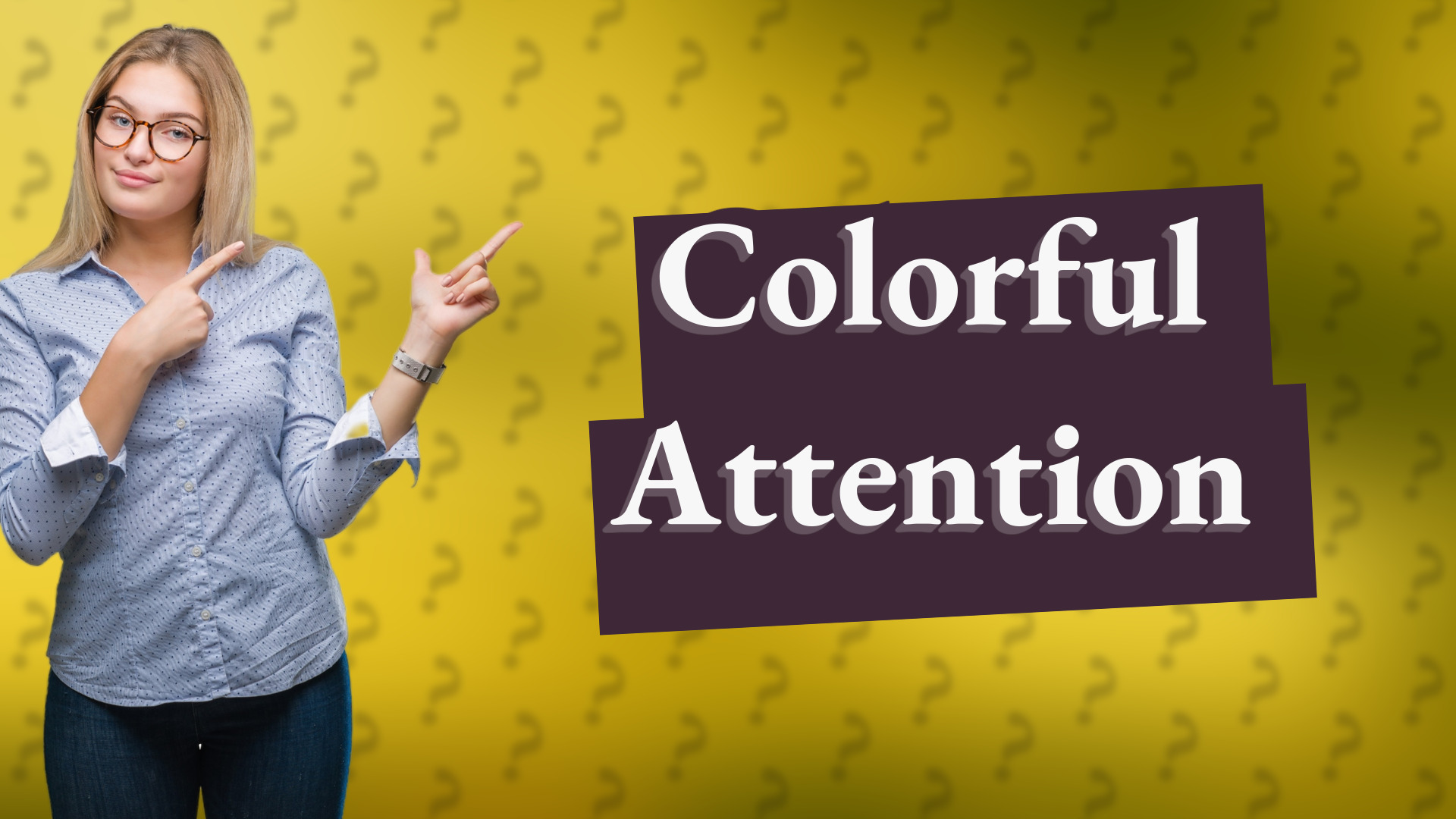 Colorful Attention