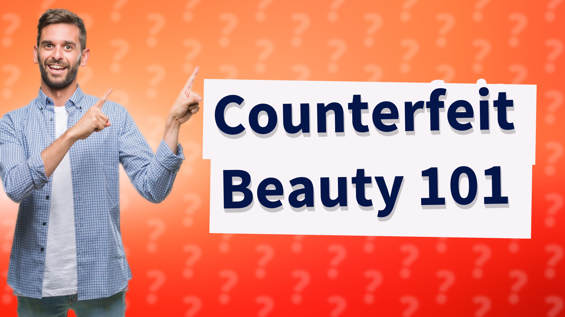 Counterfeit Beauty 101