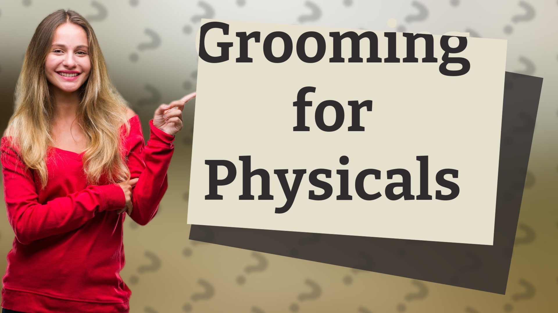 Grooming for Physicals