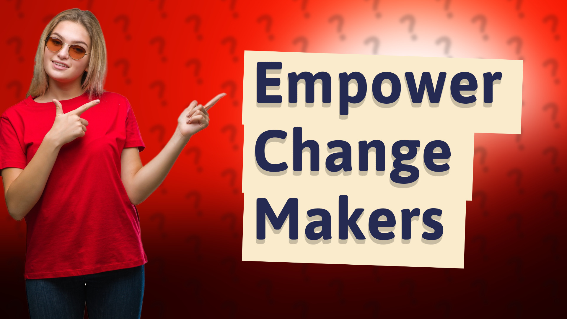Empower Change Makers