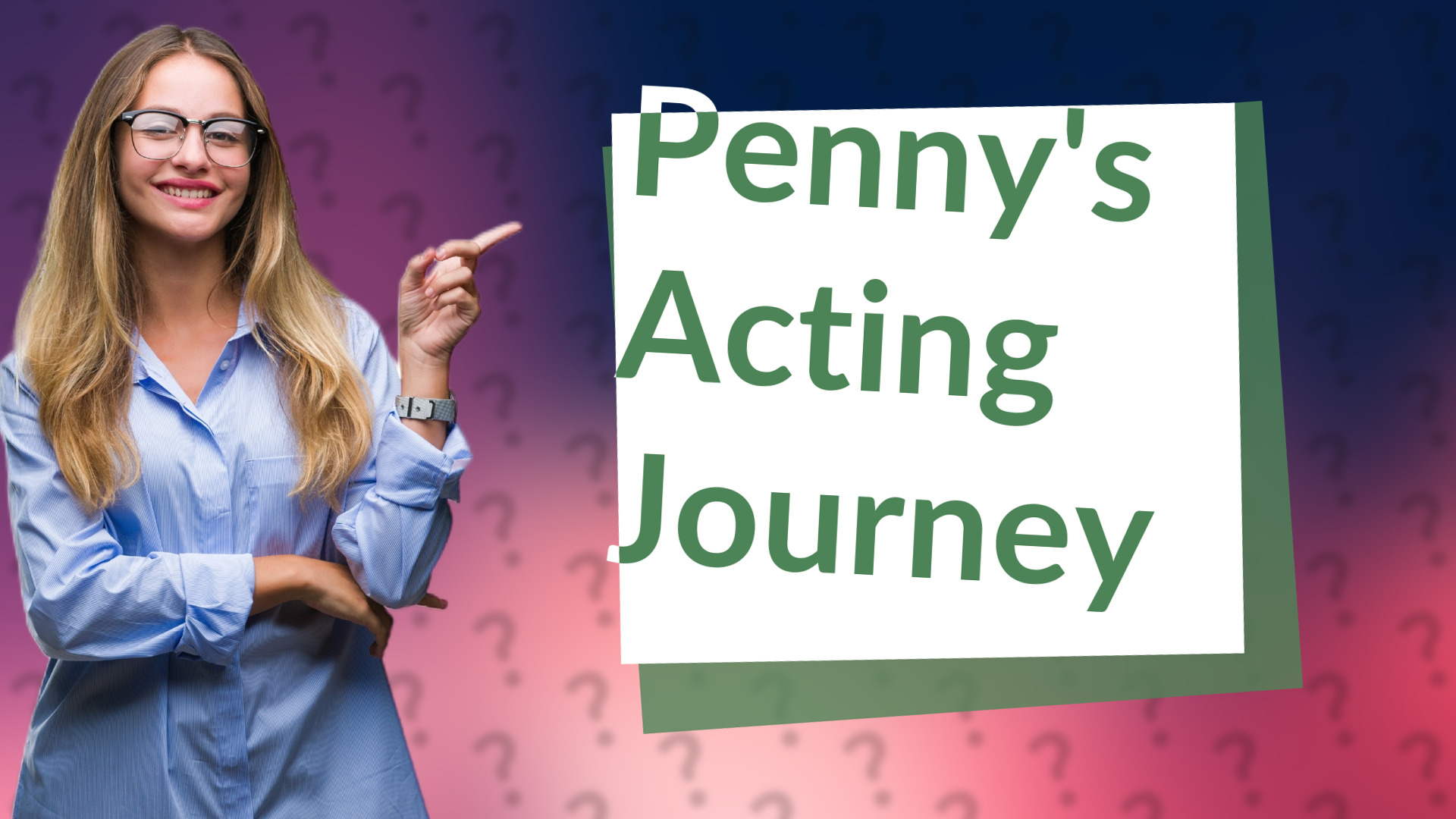 Penny's Acting Journey