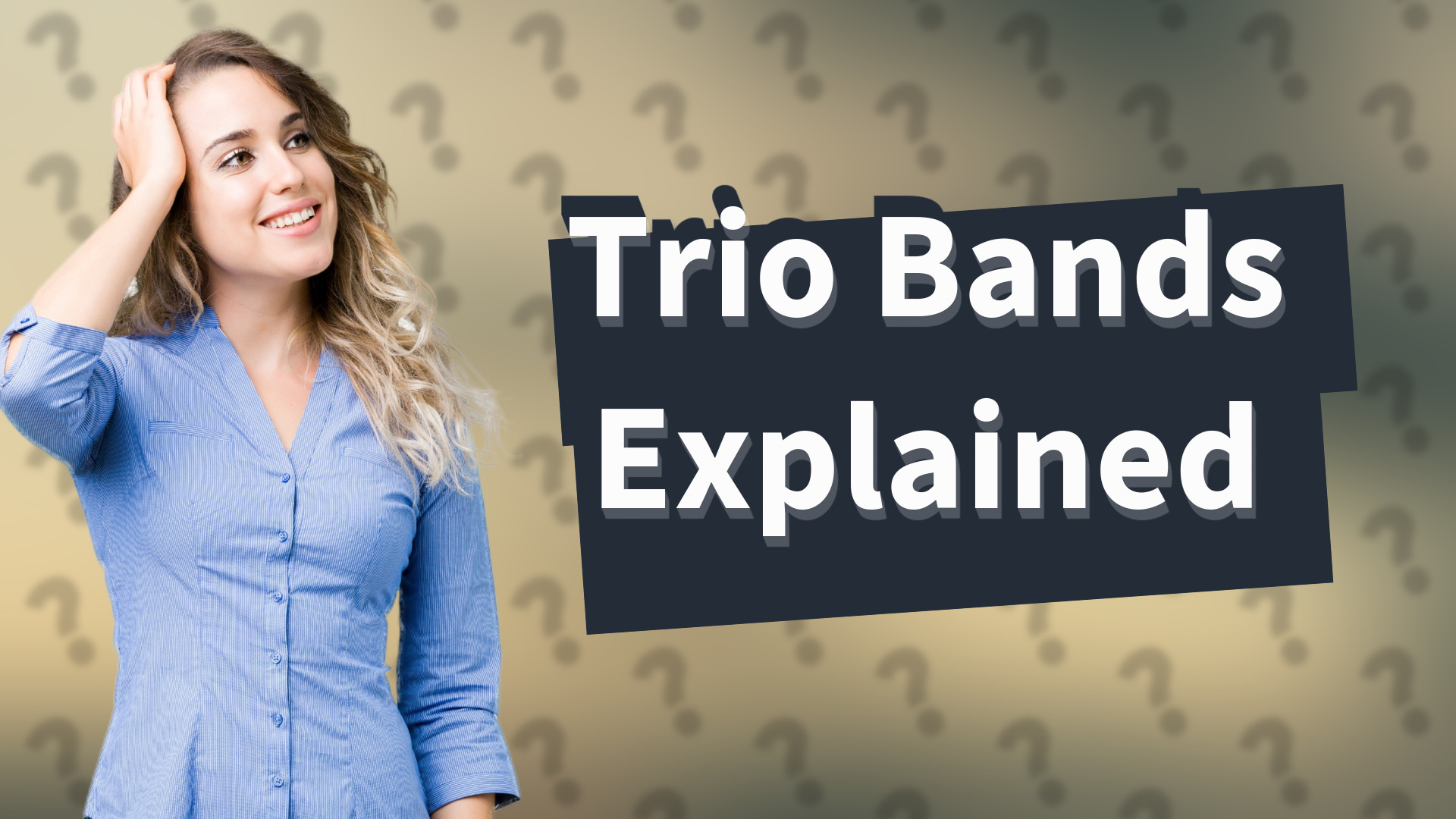 Trio Bands Explained