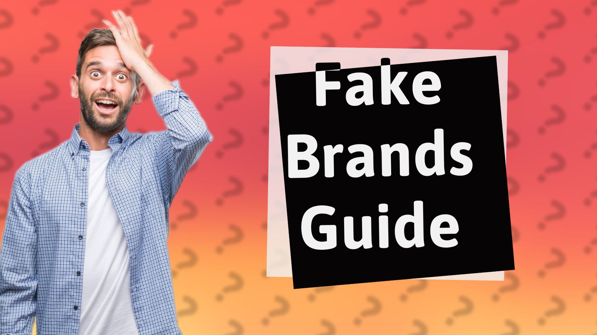 Fake Brands Guide