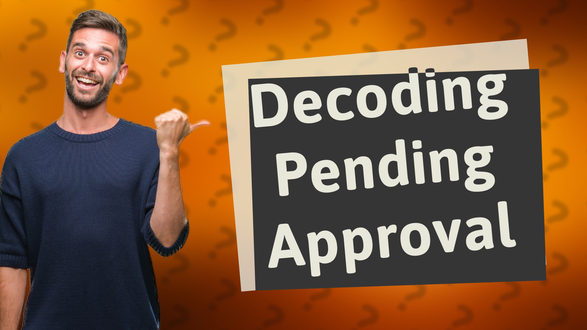 Decoding Pending Approval