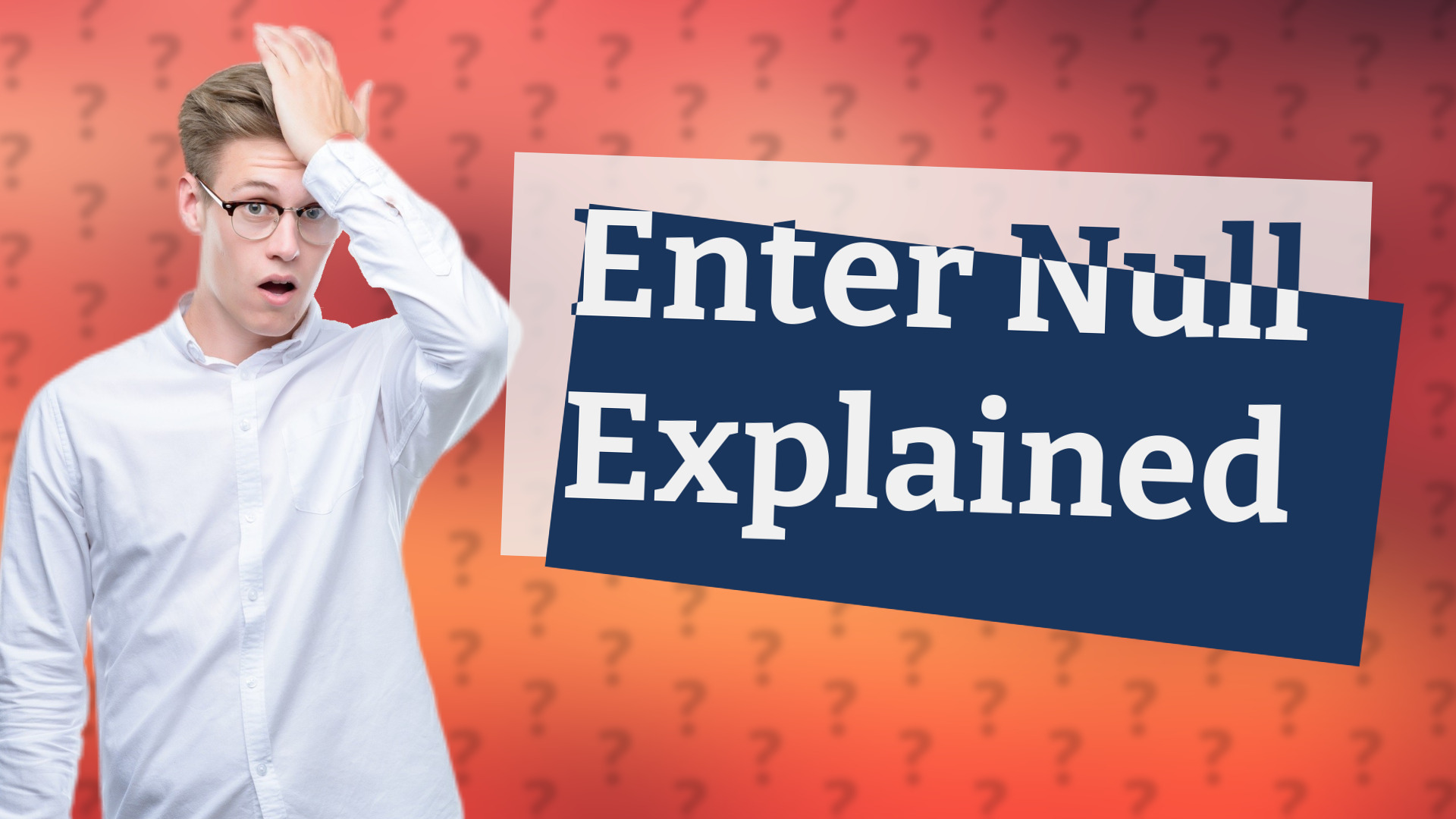 Enter Null Explained