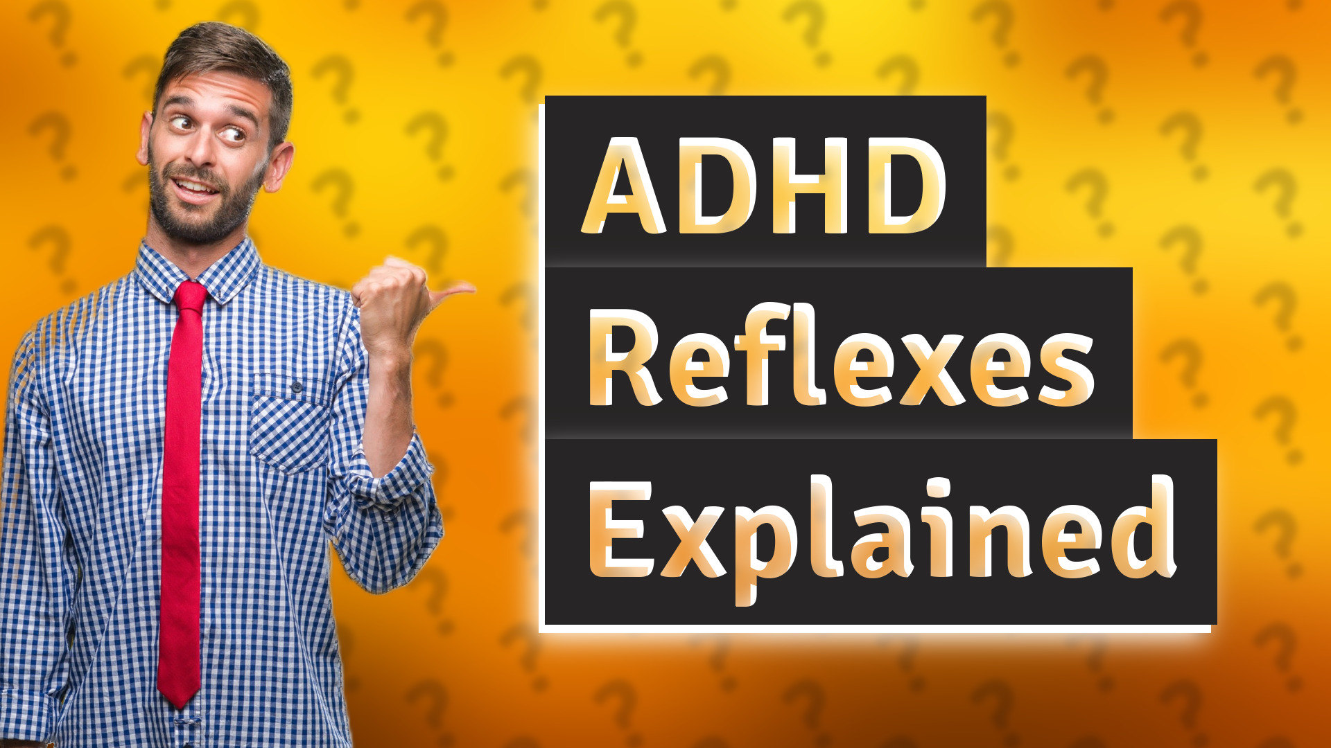 ADHD Reflexes Explained