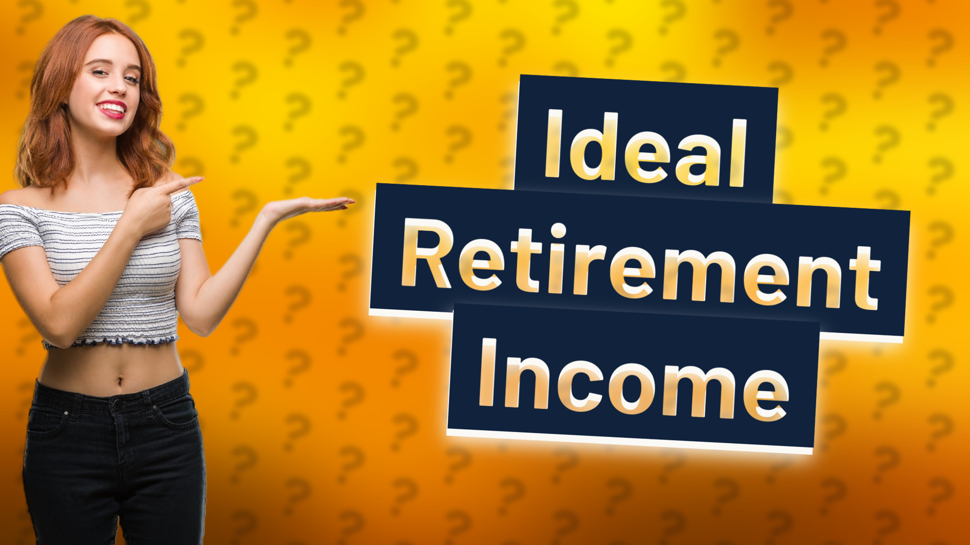 Ideal Retirement Income