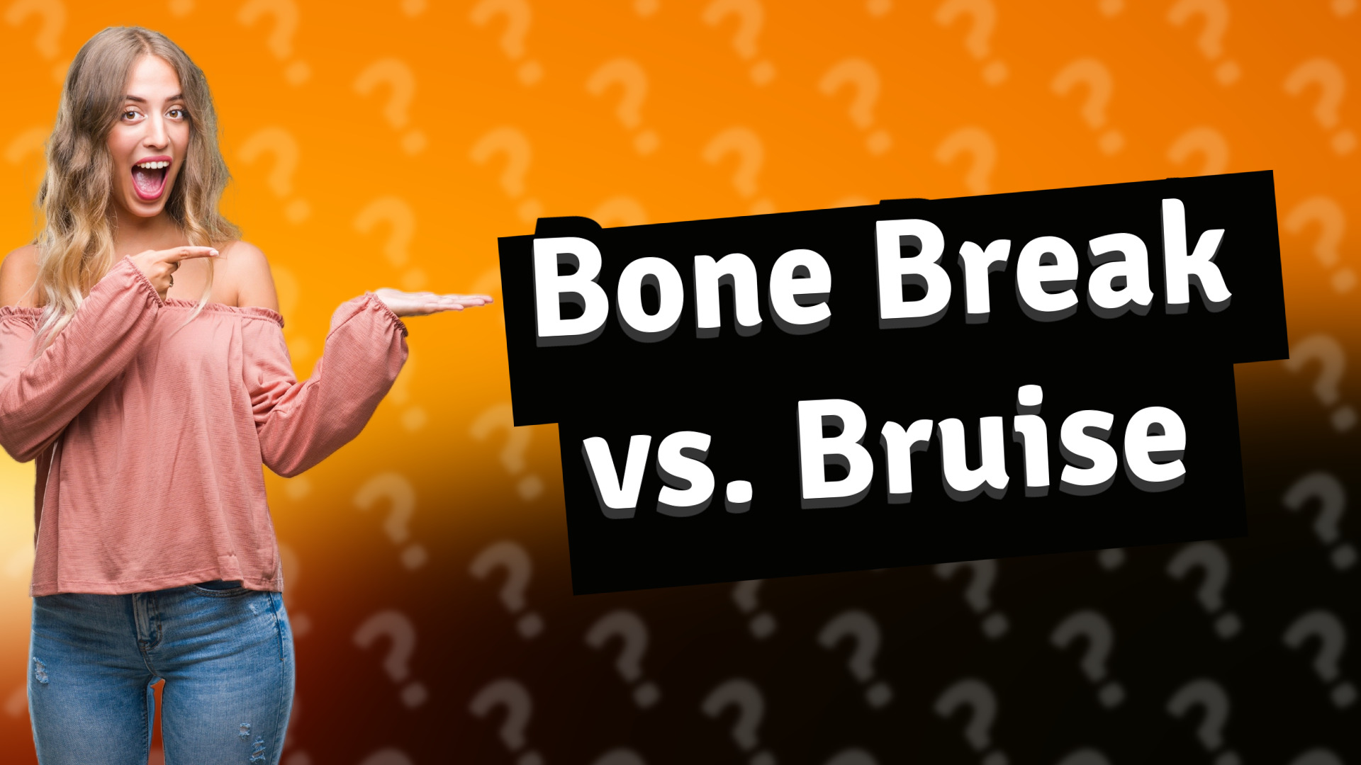 Bone Break vs. Bruise