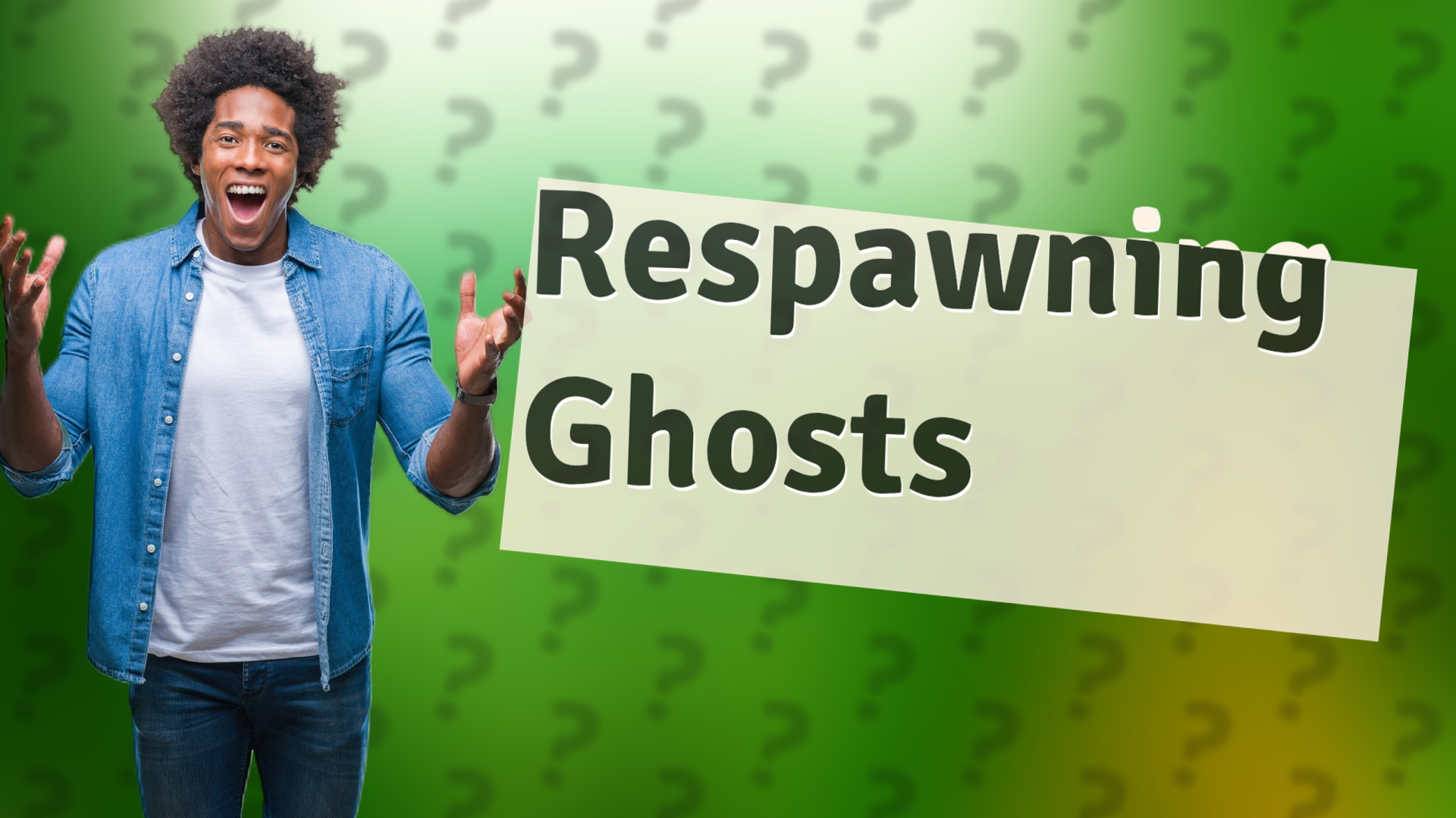 Respawning Ghosts