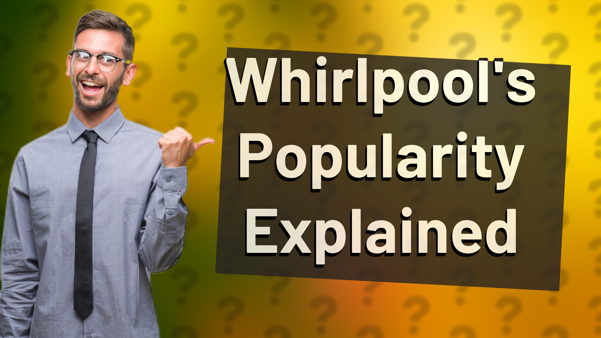 Whirlpool's Popularity Explained