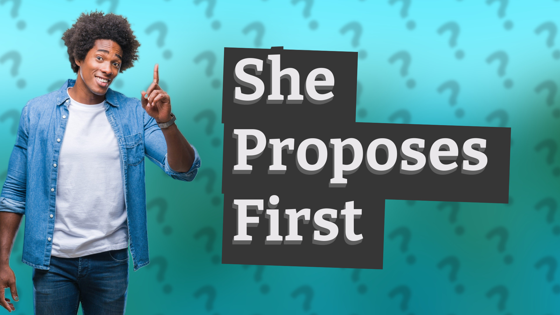 She Proposes First