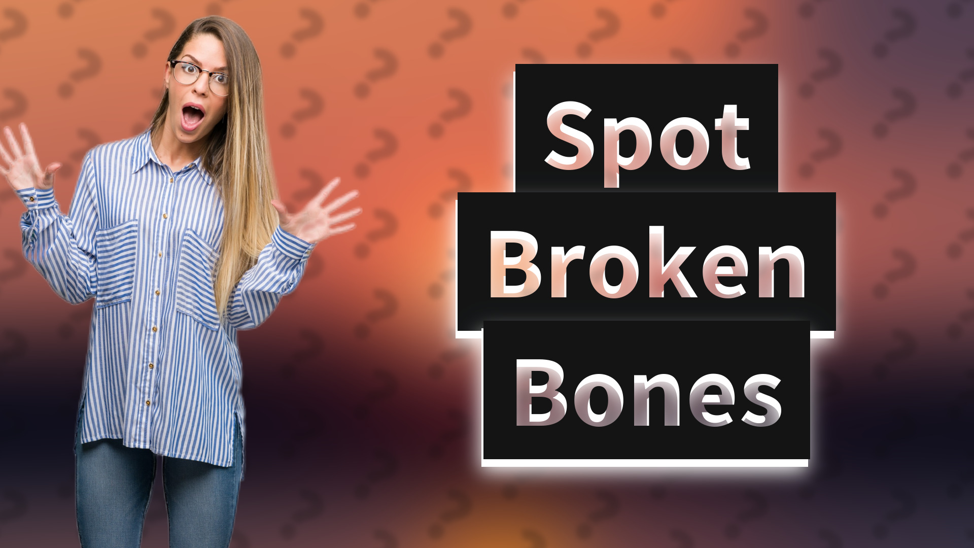 Spot Broken Bones