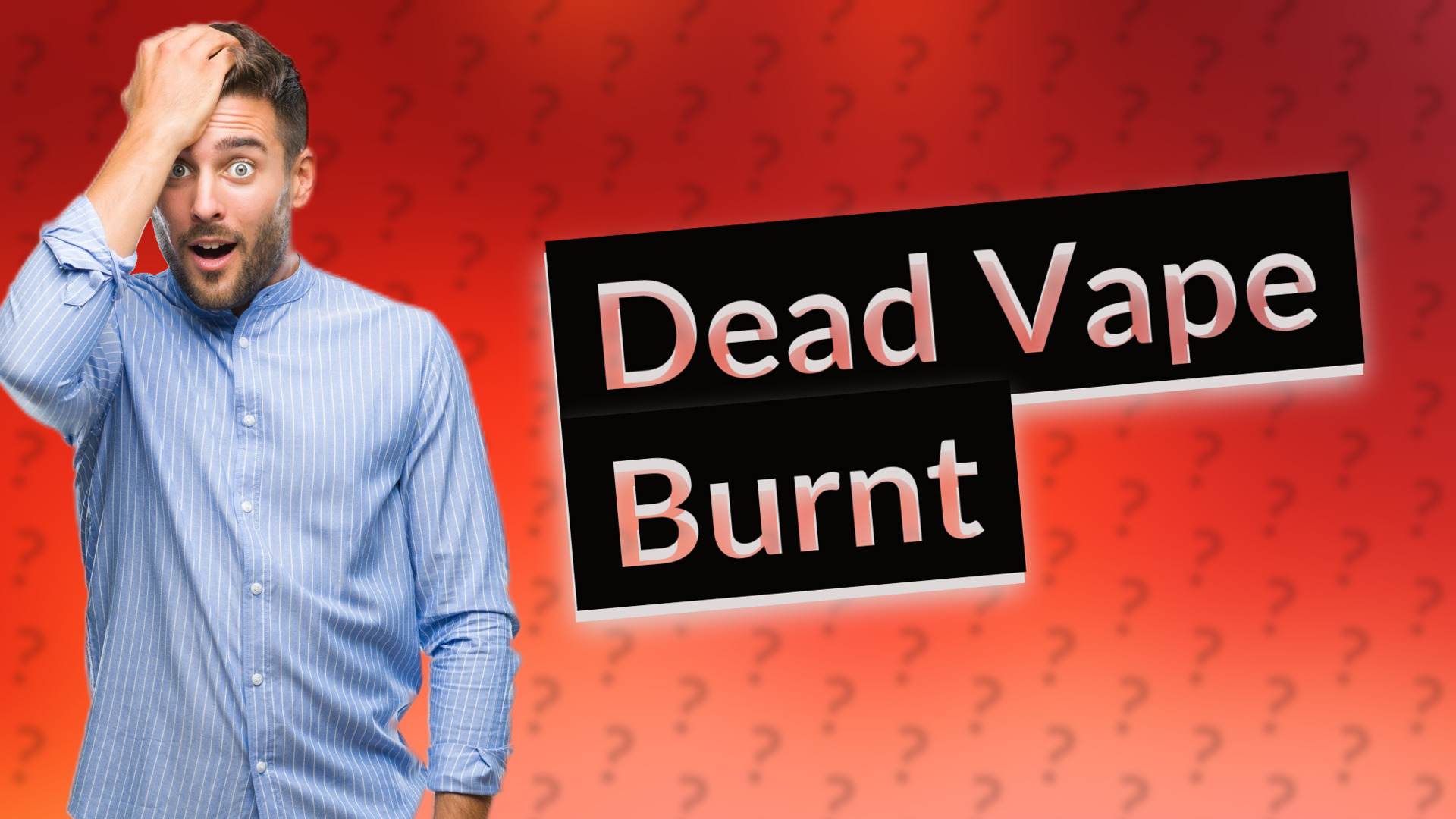 Dead Vape Burnt