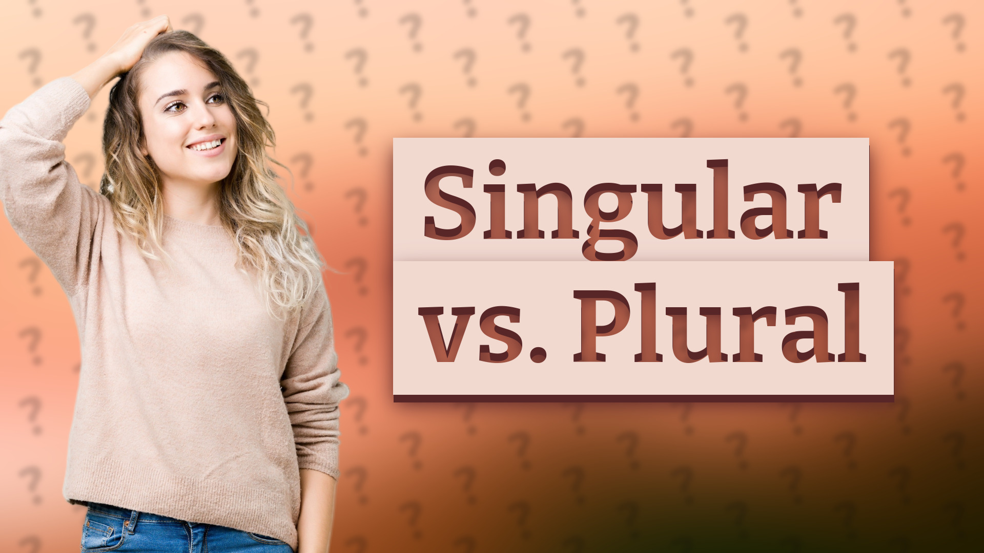 Singular vs. Plural