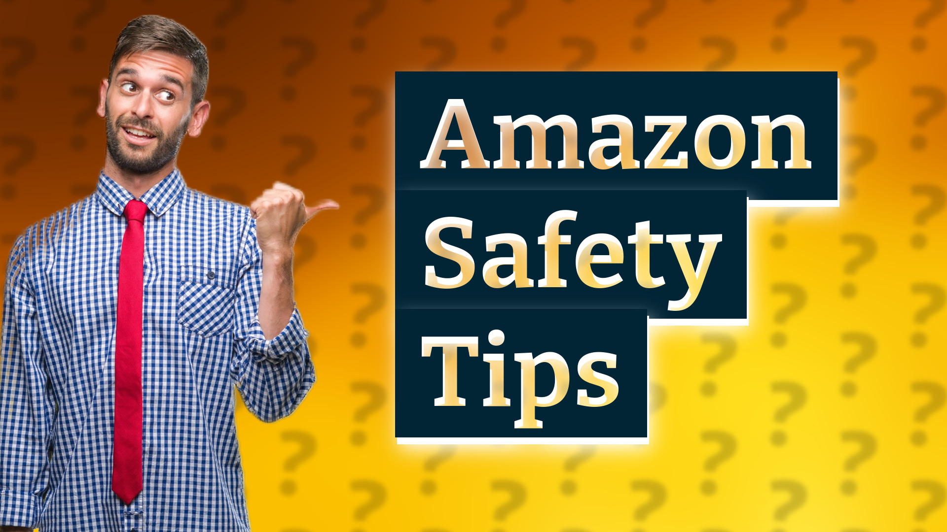 Amazon Safety Tips