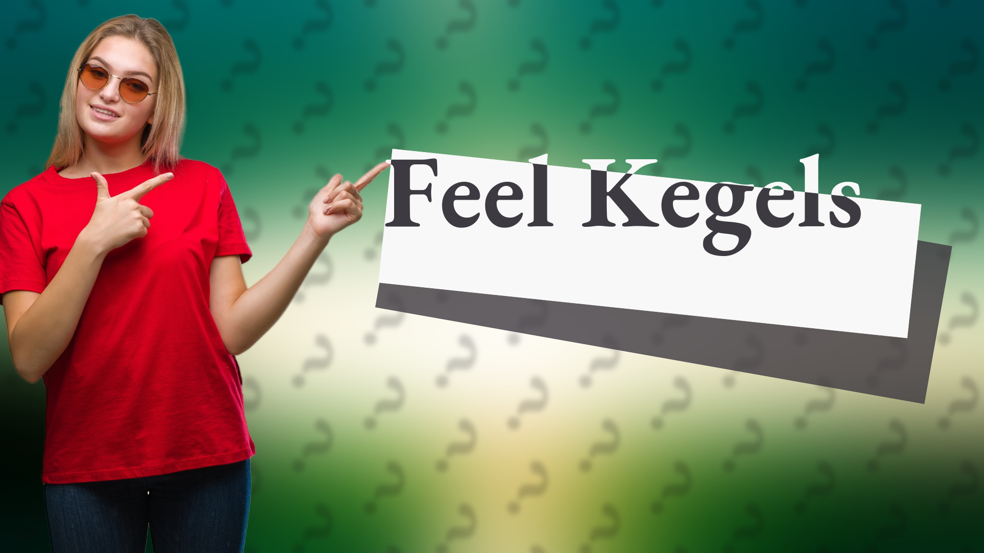 Feel Kegels