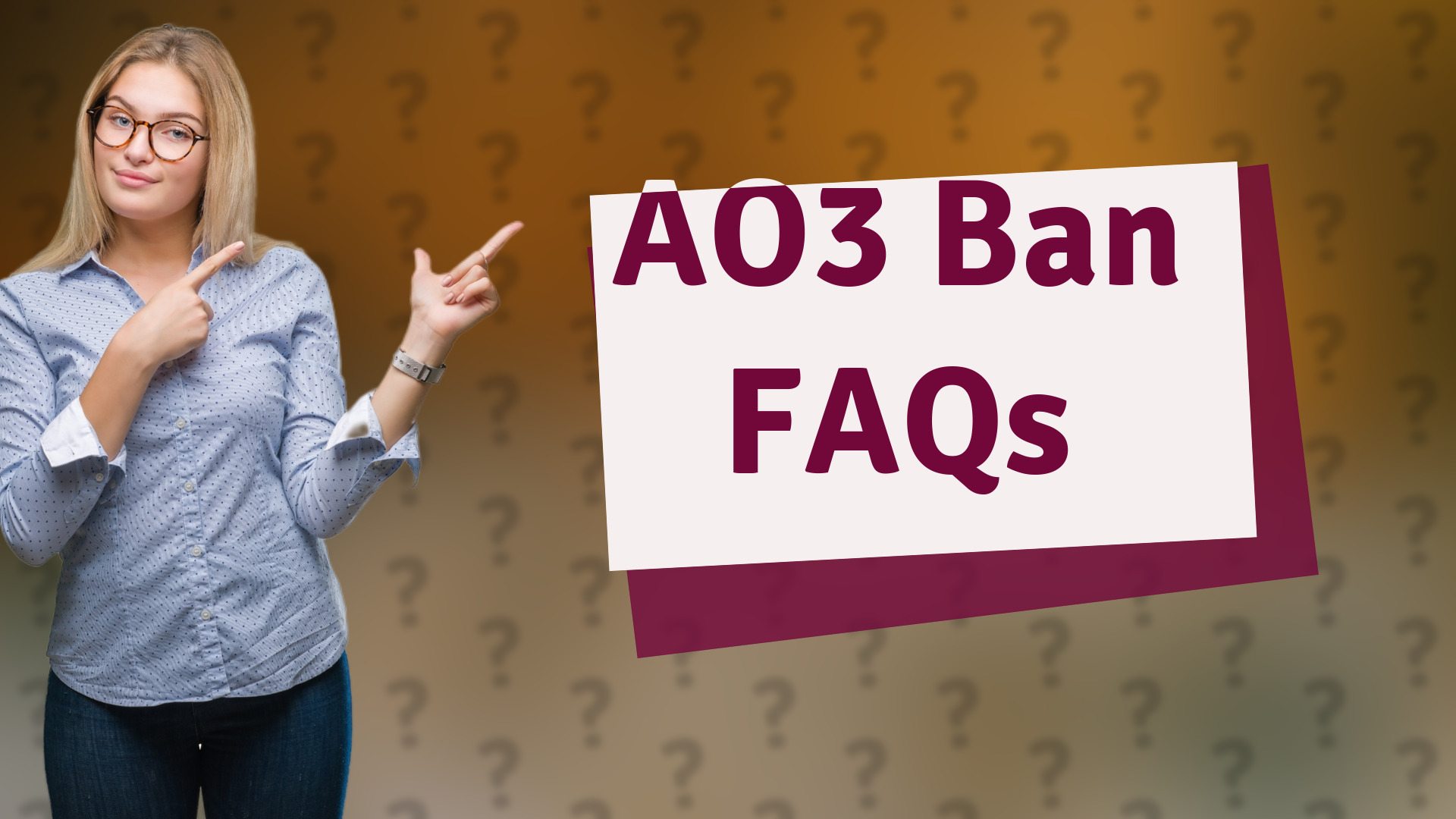 AO3 Ban FAQs